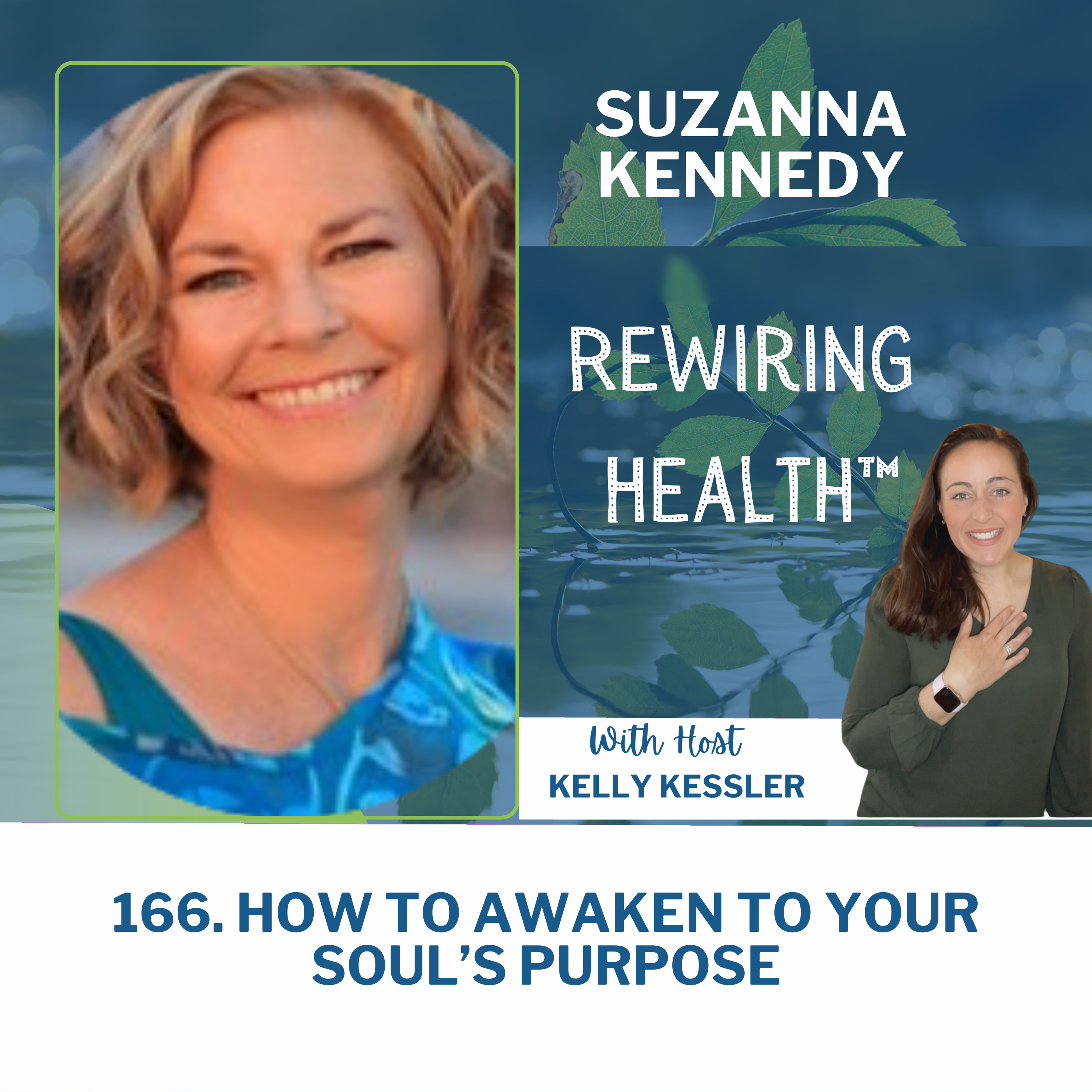 166. How to Connect with Your Soul's Purpose Featuring Suzanna Kennedy episode artwork