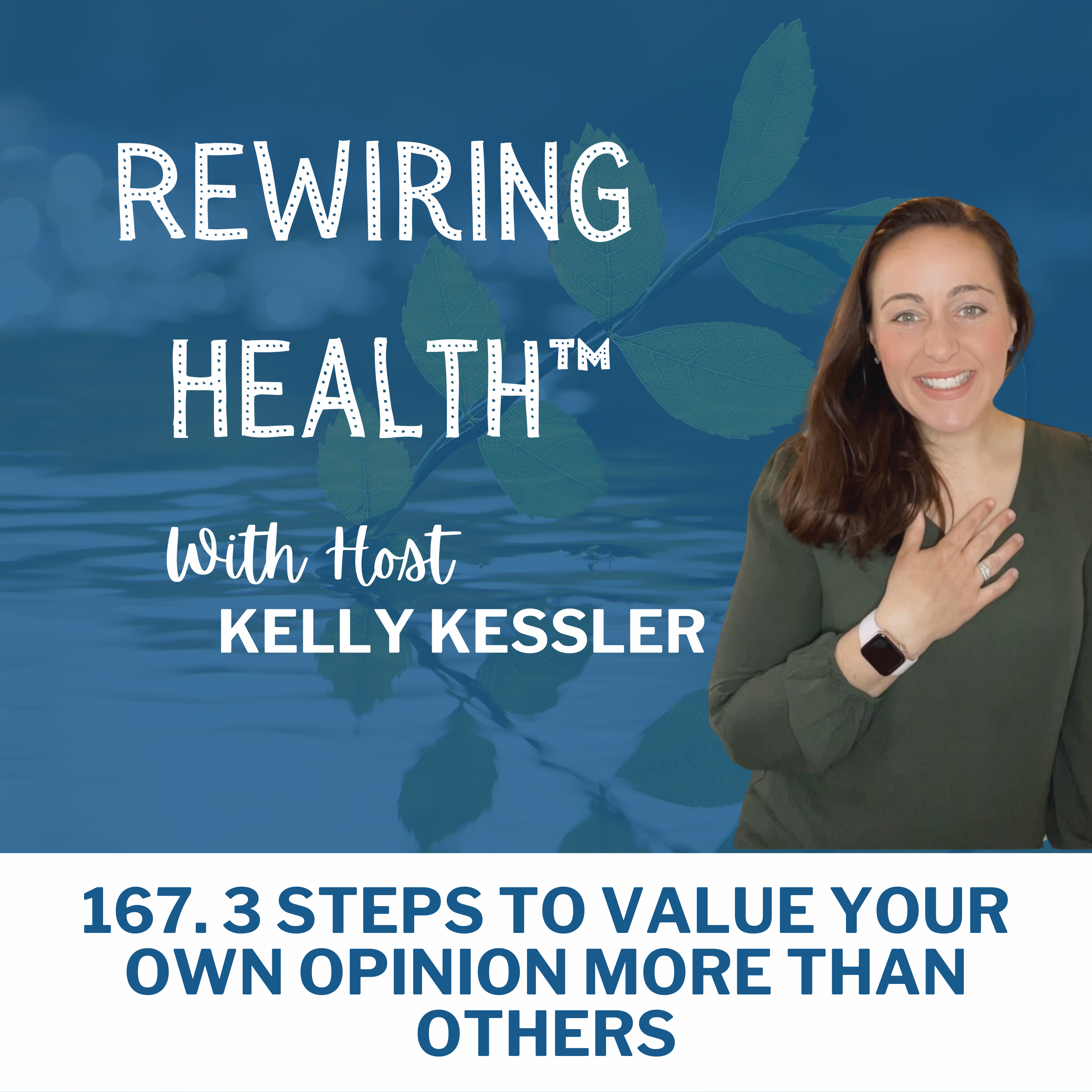167. 3 Steps to Value Your Own Opinion More Than Others episode artwork