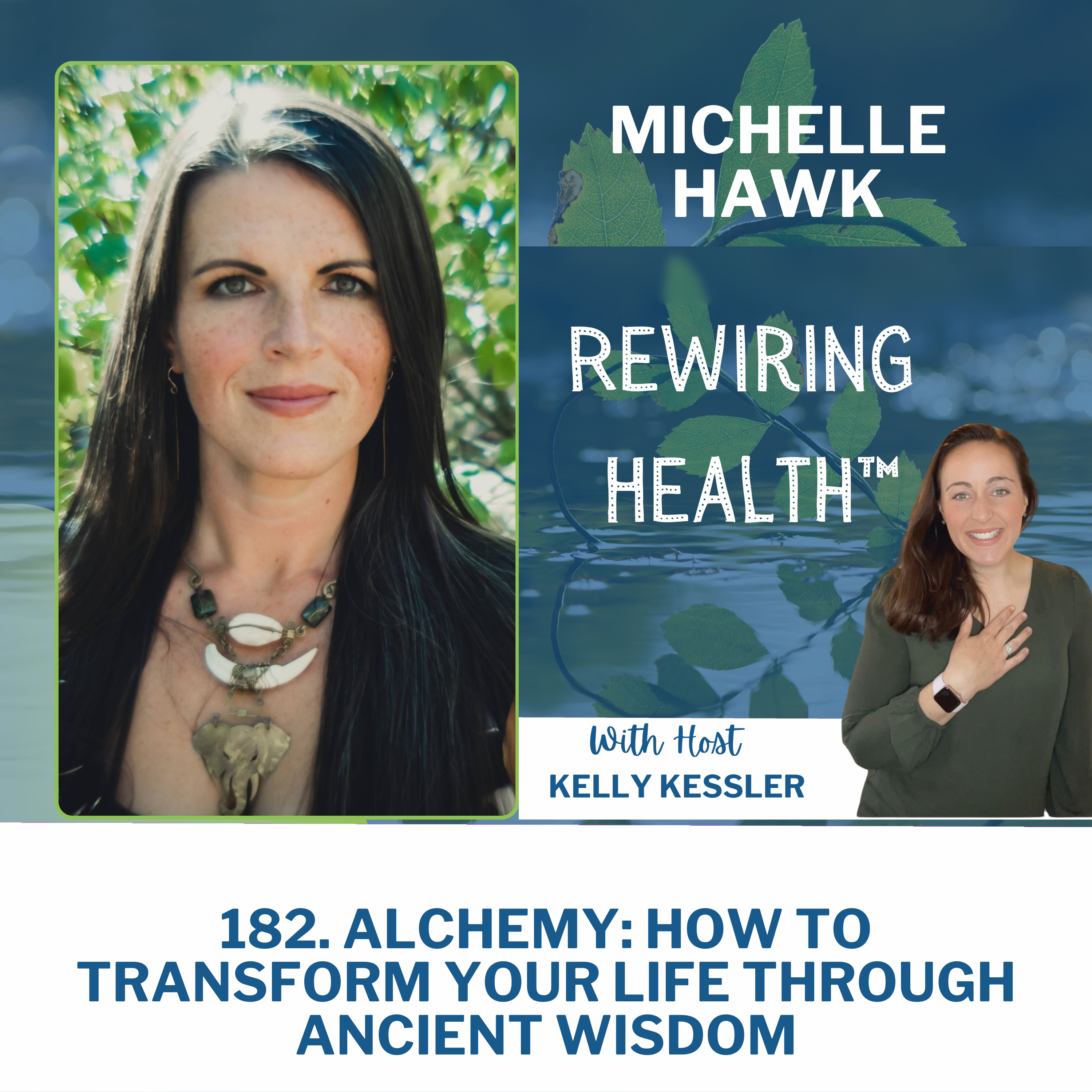 182. Alchemy: How to Transform Your Life Through Ancient Wisdom Featuring Michelle Hawk episode artwork