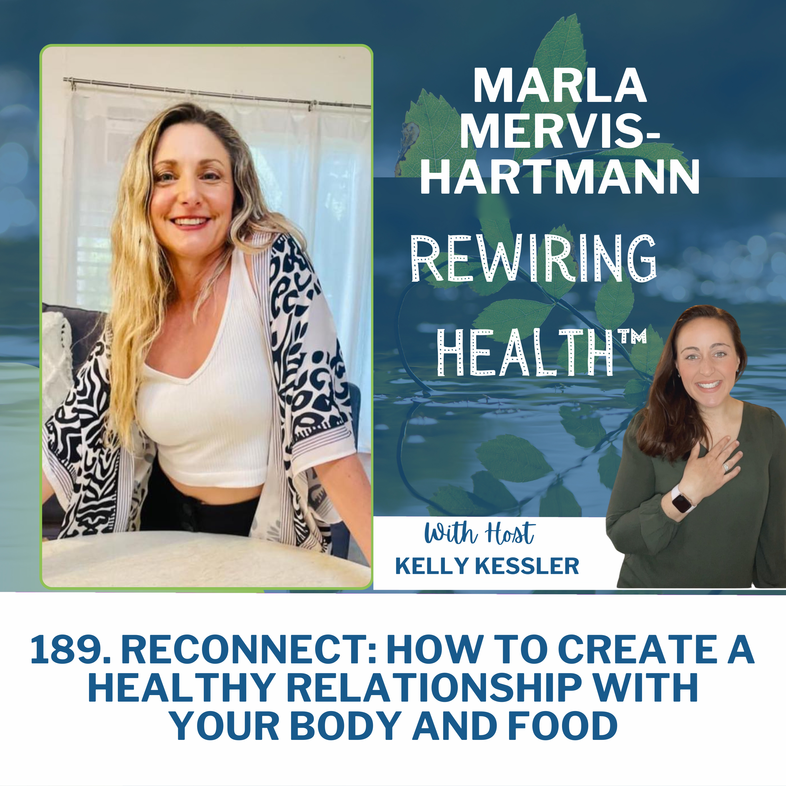 189. Reconnect: How to Create a Healthy Relationship with Your Body Featuring Marla Mervis-Hartmann episode artwork