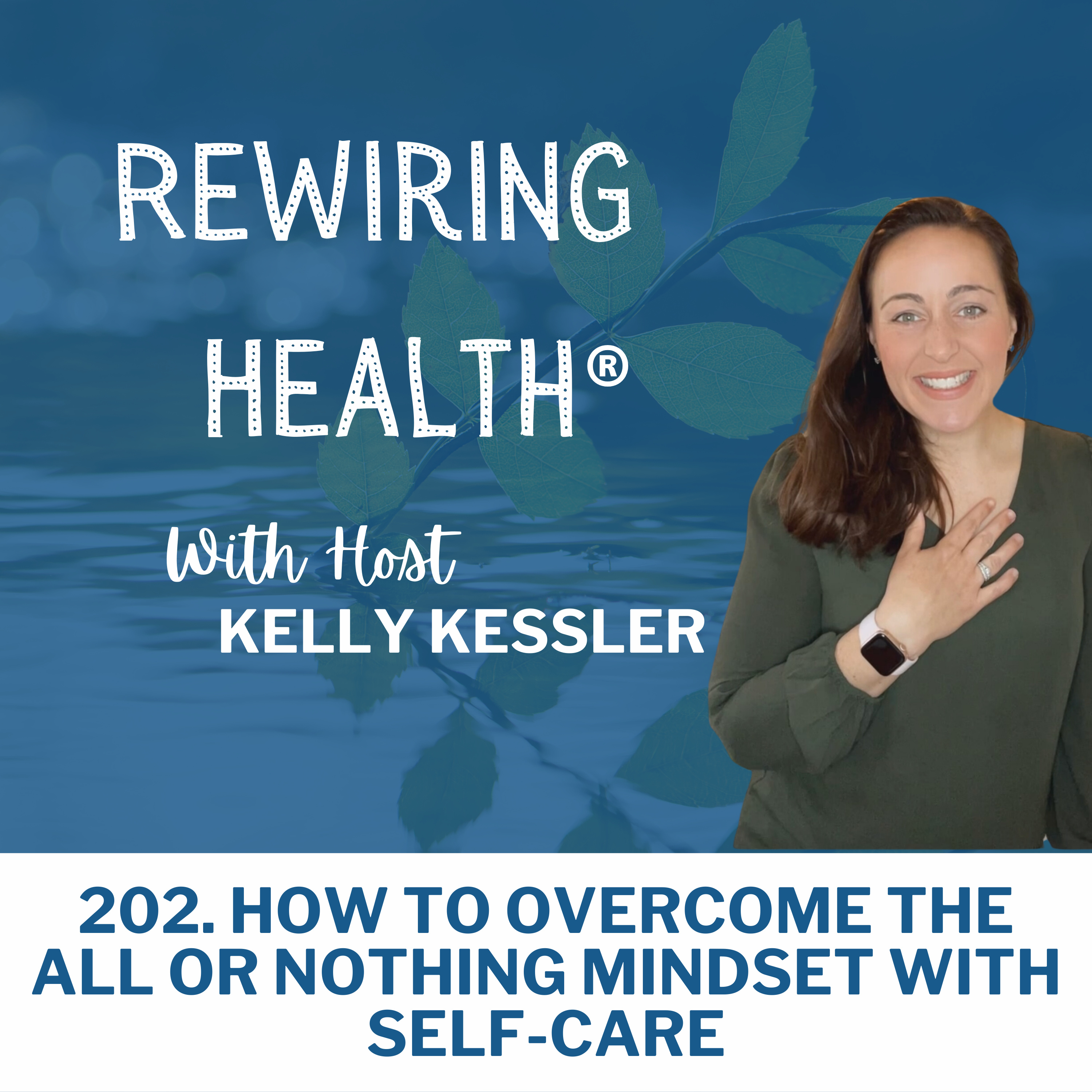 202. How To Overcome the All or Nothing Mindset with Self-care episode artwork