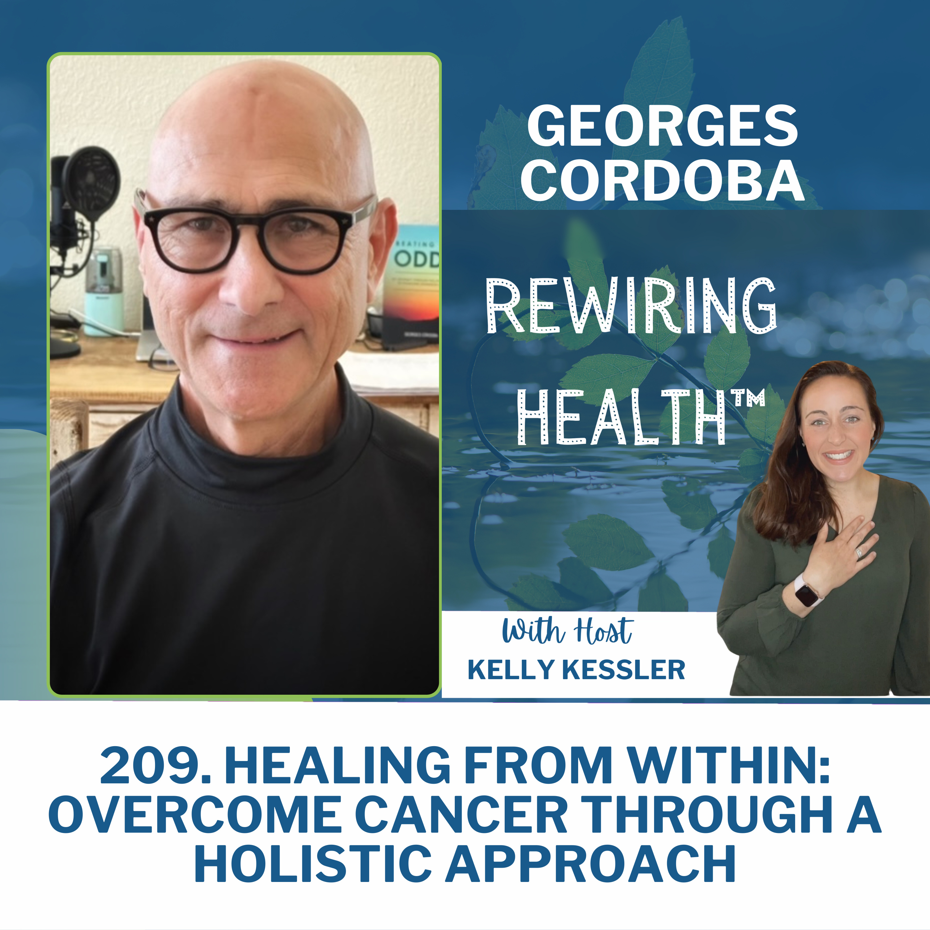 209. Healing from Within: Overcome Cancer Through a Holistic Approach With Georges Cordoba episode artwork