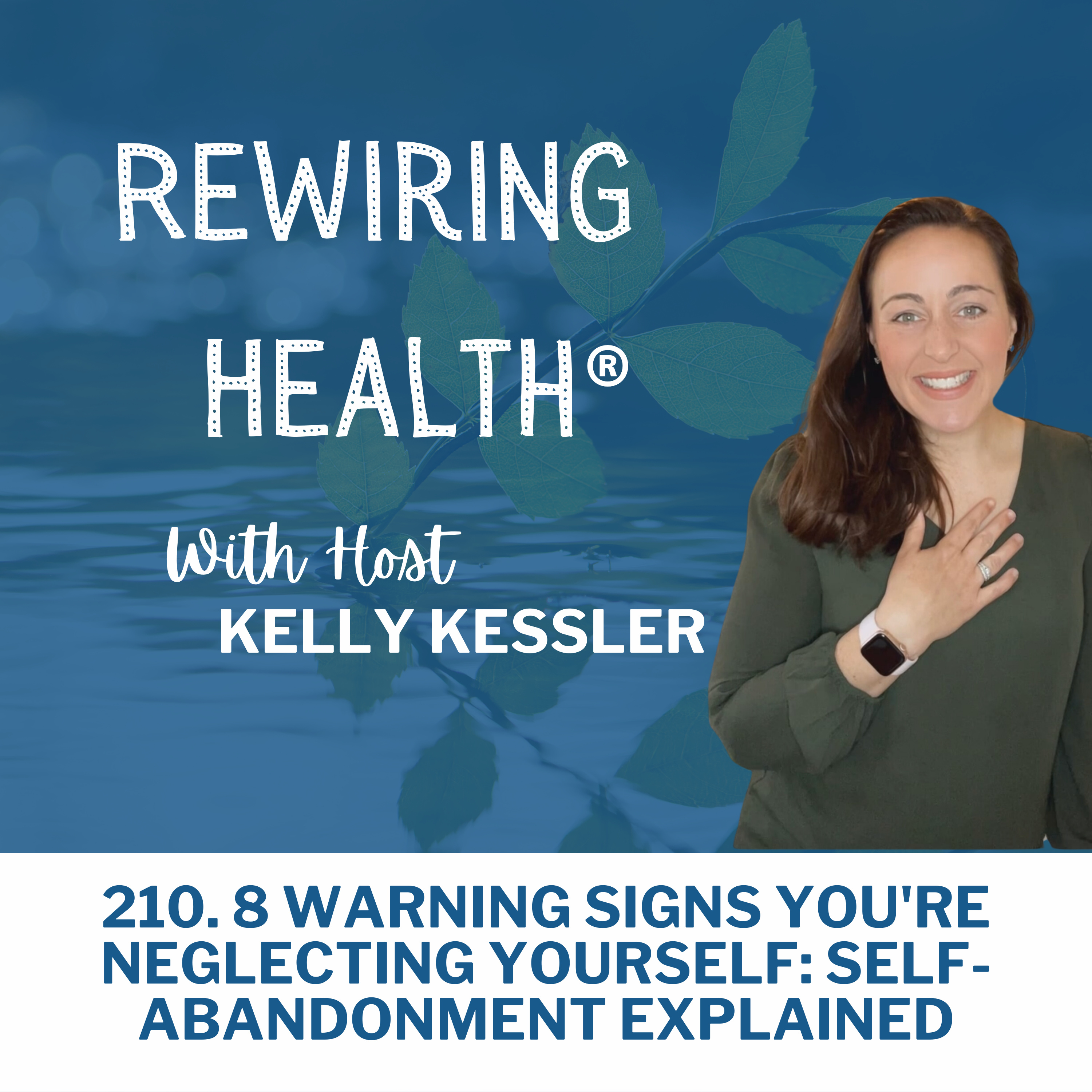 210. 8 Warning Signs You're Neglecting Yourself: Self-Abandonment Explained episode artwork