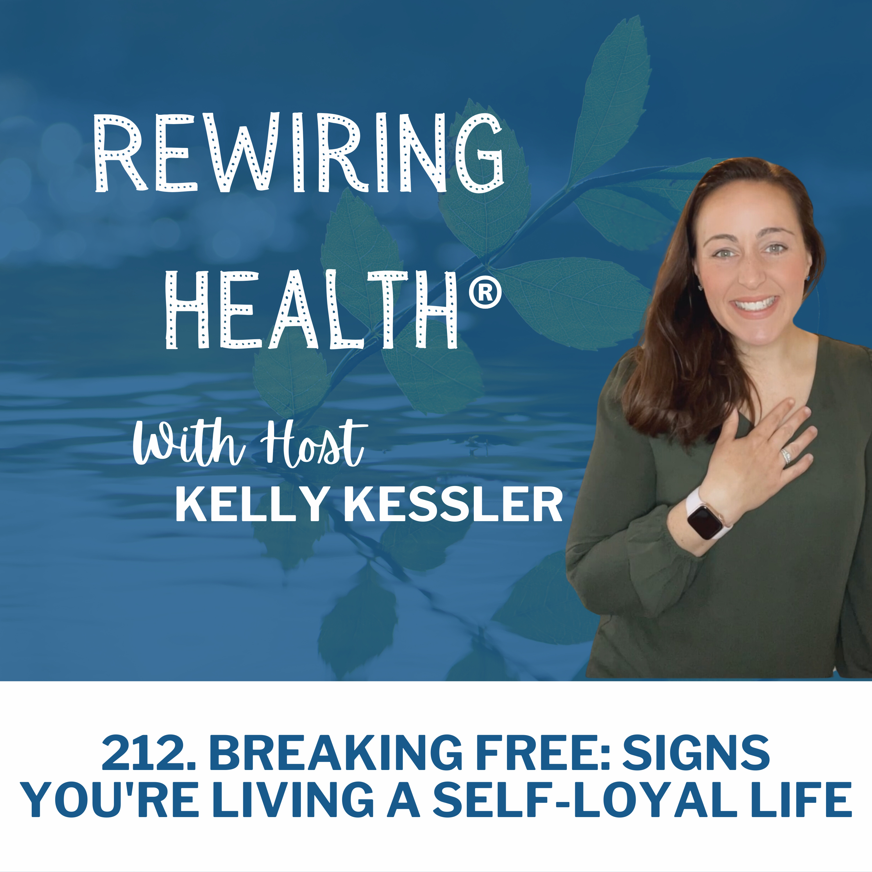 212. Breaking Free: 6 Signs You're Living a Self-Loyal Life episode artwork