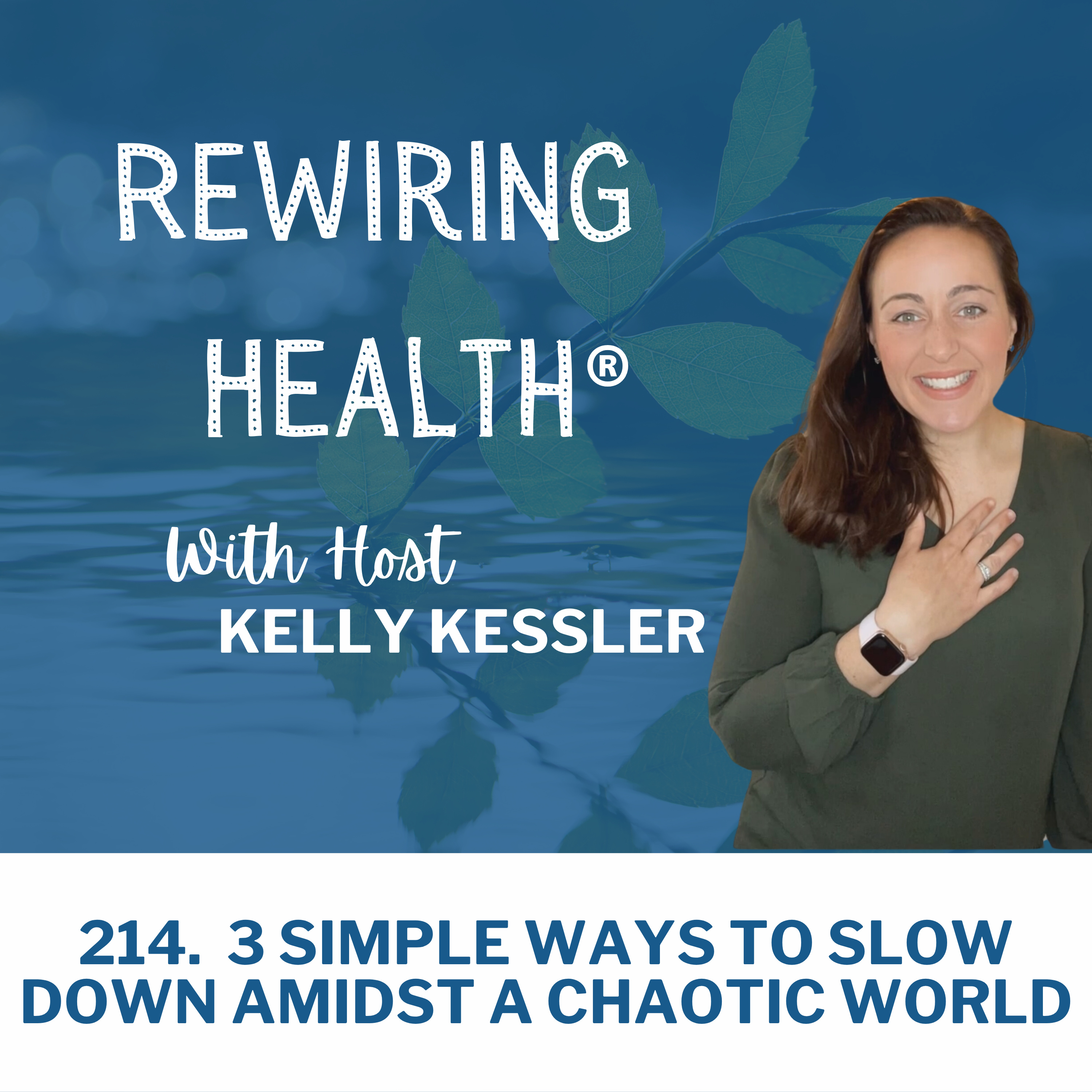 214. 3 Simple Ways to Slow Down Amidst a Chaotic World episode artwork