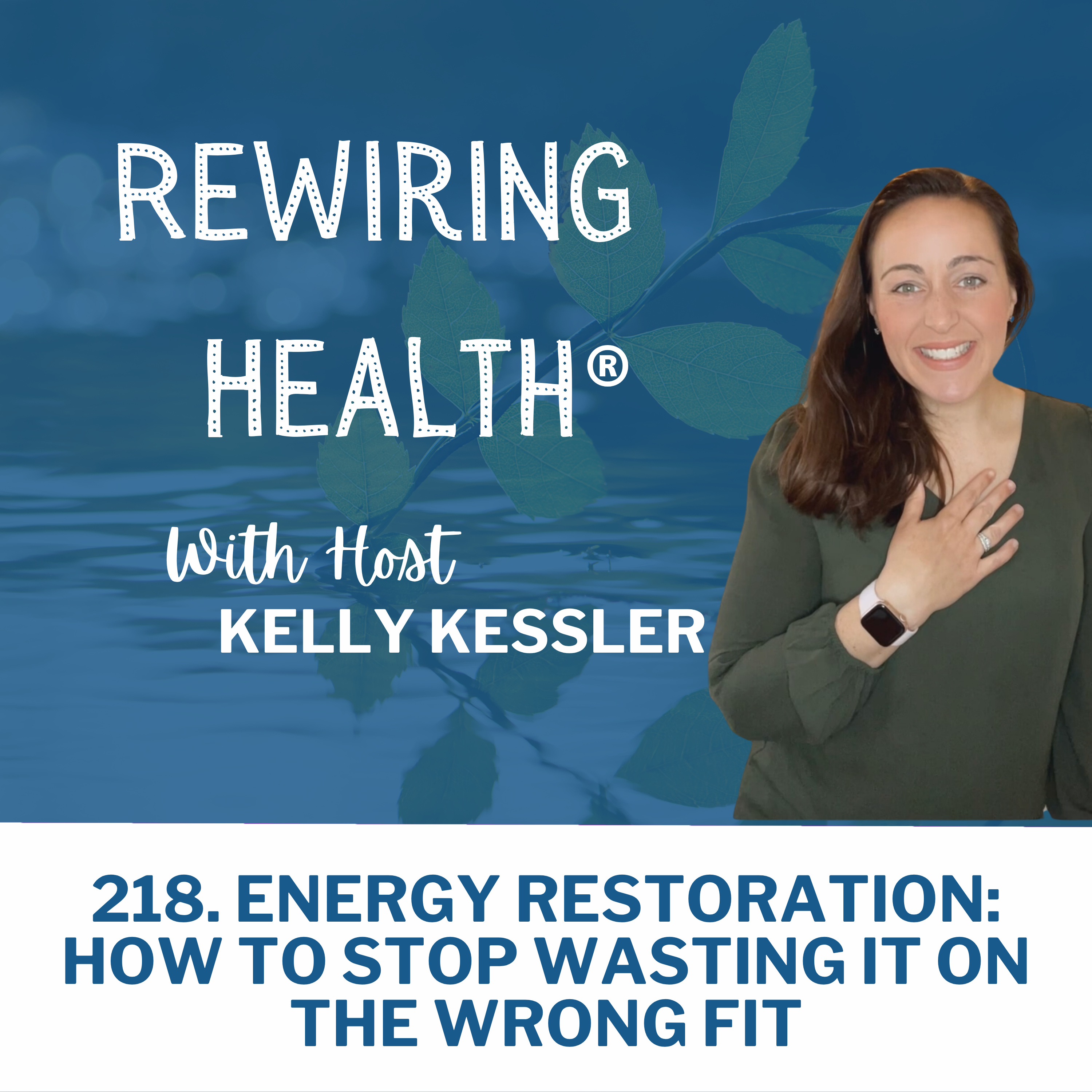 218. Energy Restoration: How to Stop Wasting It on the Wrong Fit episode artwork