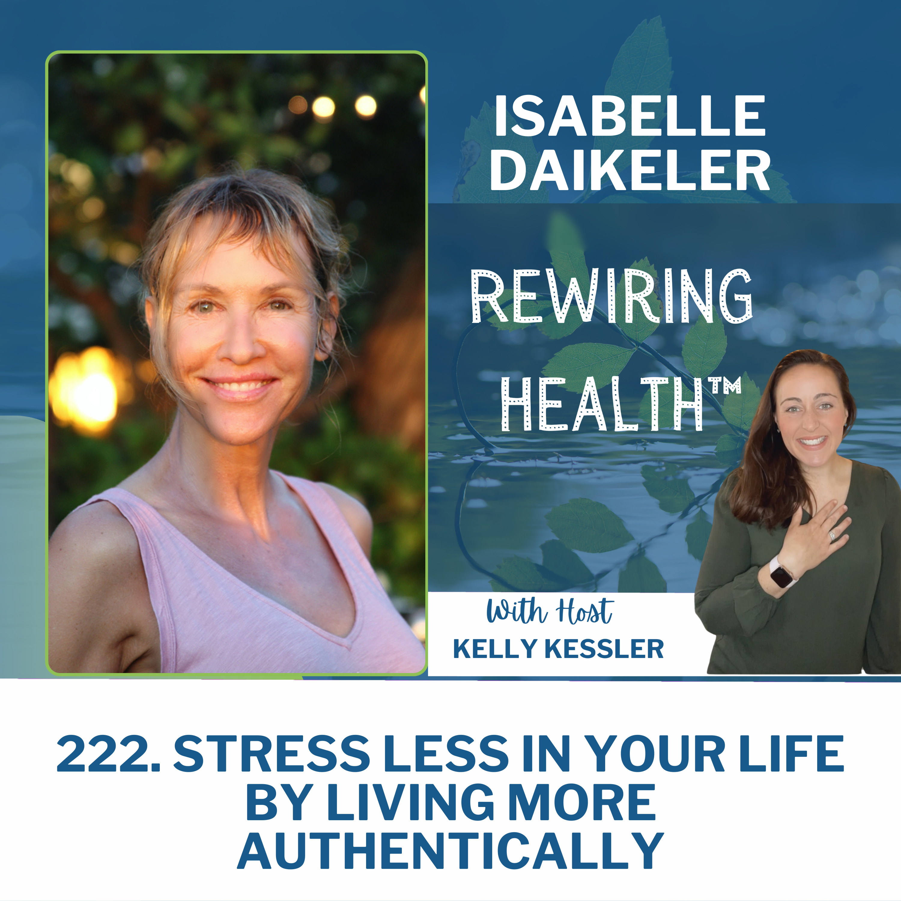 222. Stress Less in Your Life by Living More Authentically with Isabelle Daikeler episode artwork