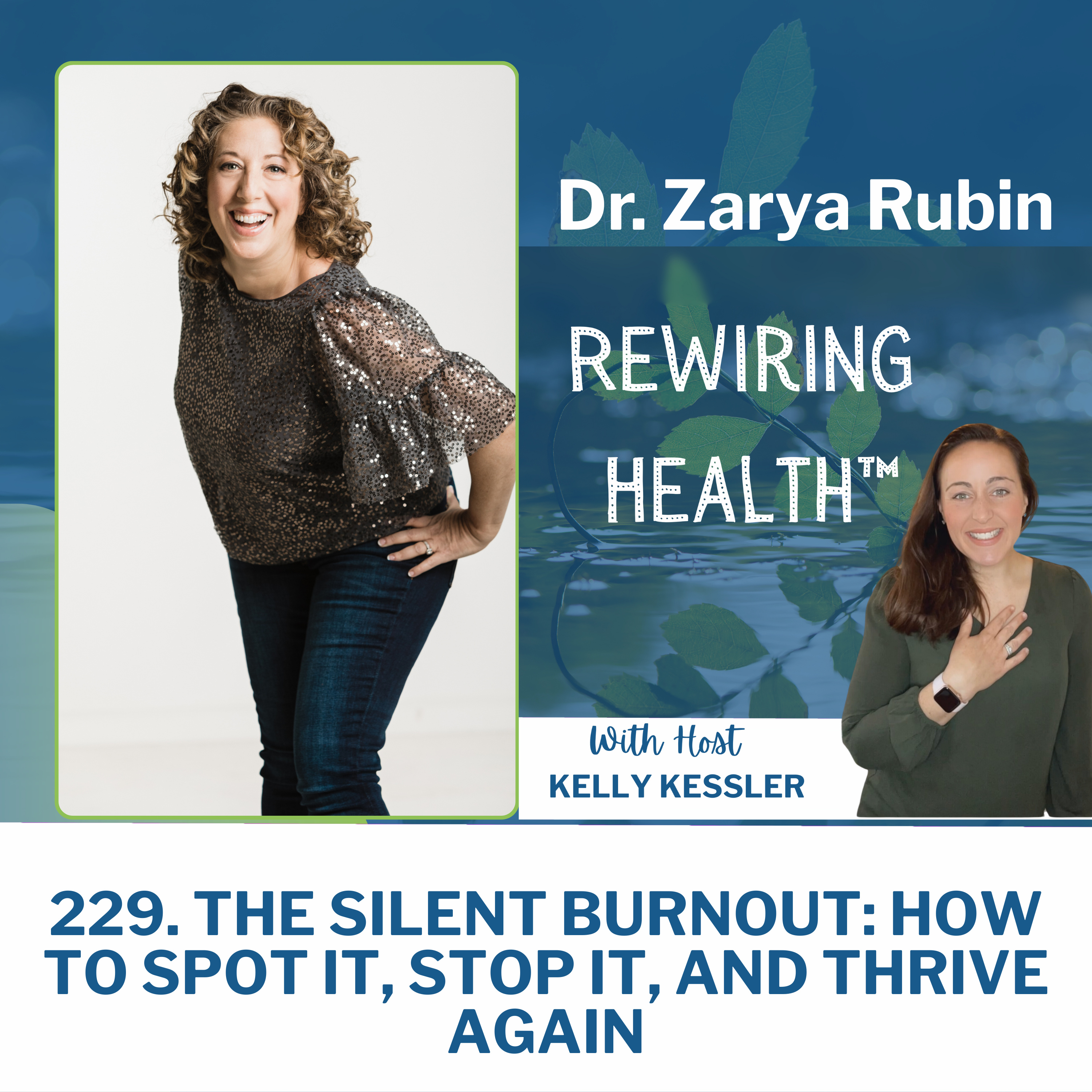 229. The Silent Burnout: How to Spot It, Stop It, and Thrive Again with Dr. Zarya Rubin episode artwork