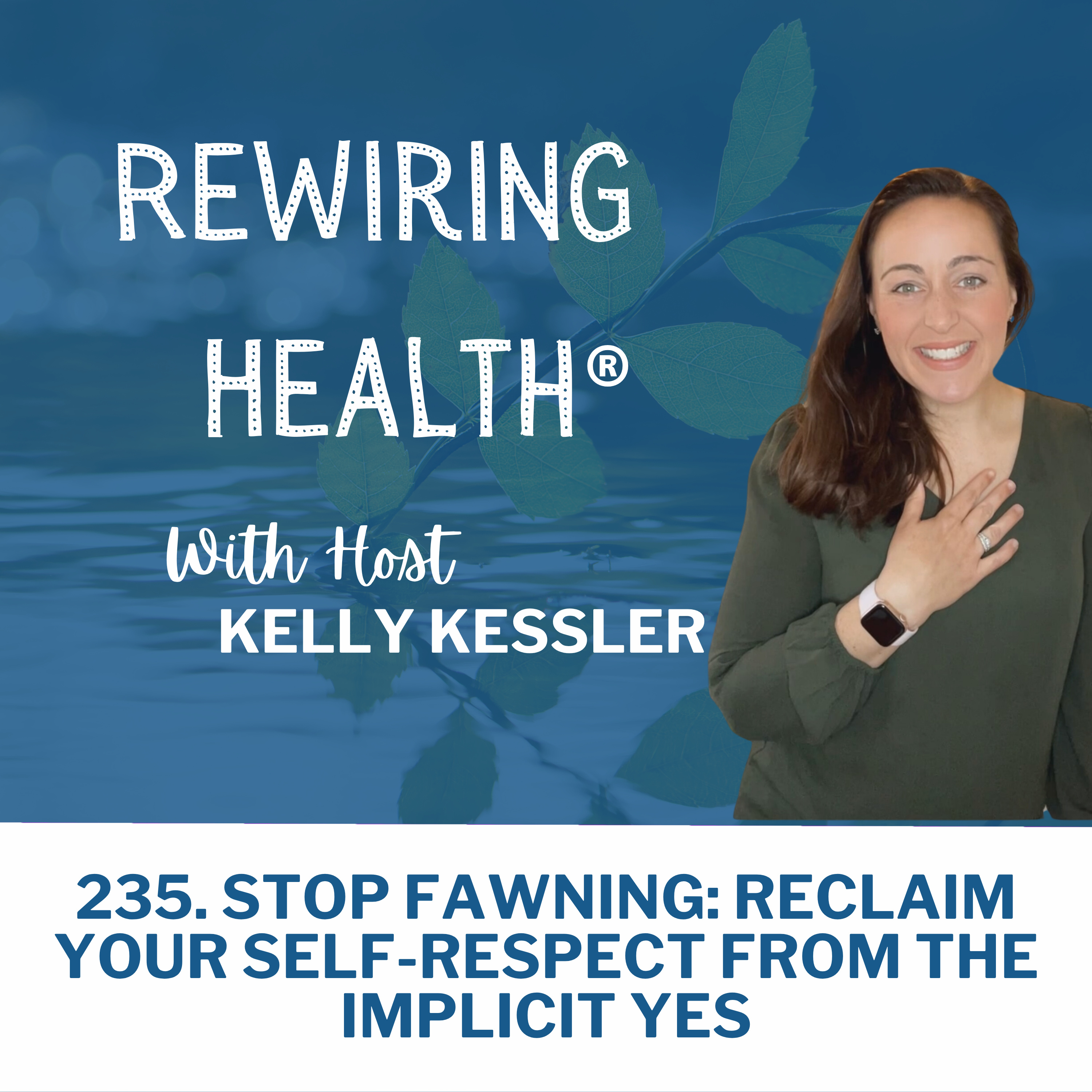 235. Stop Fawning: Reclaim Your Self-Respect from the Implicit Yes episode artwork