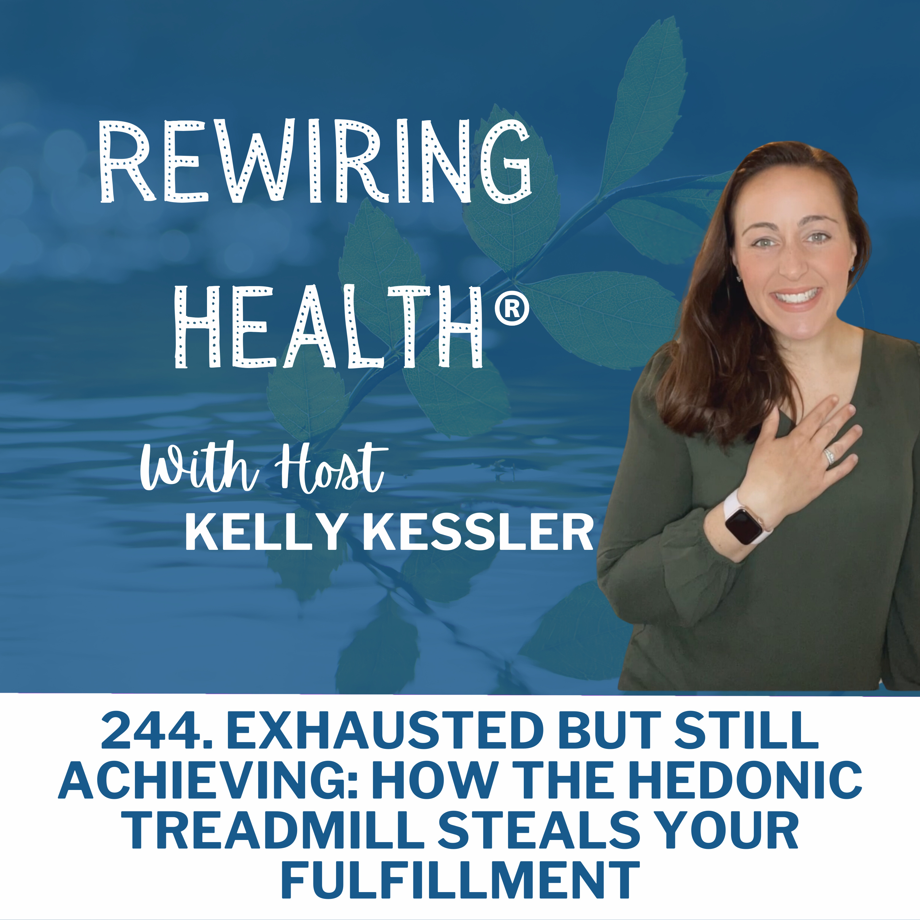 244. Exhausted but Still Achieving: How the Hedonic Treadmill Steals Your Fulfillment episode artwork
