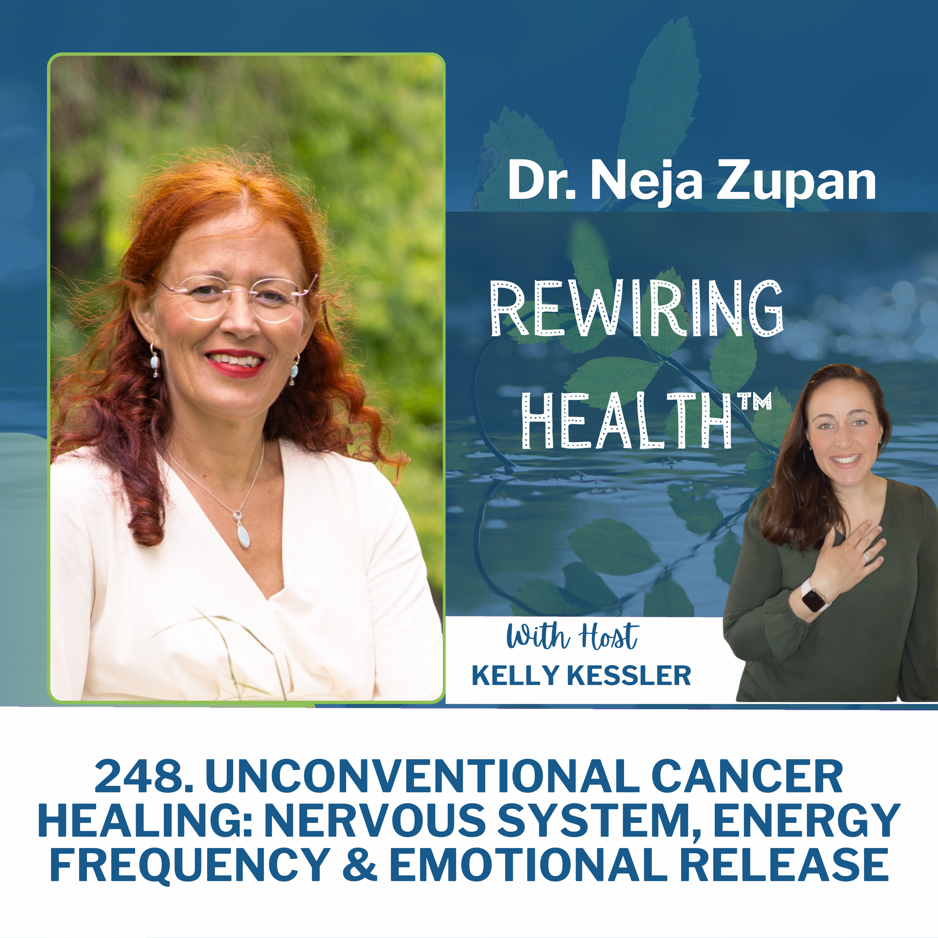 248. Unconventional Cancer Healing: Nervous System, Energy Frequency & Emotional Release with Dr. Neja Zupan episode artwork