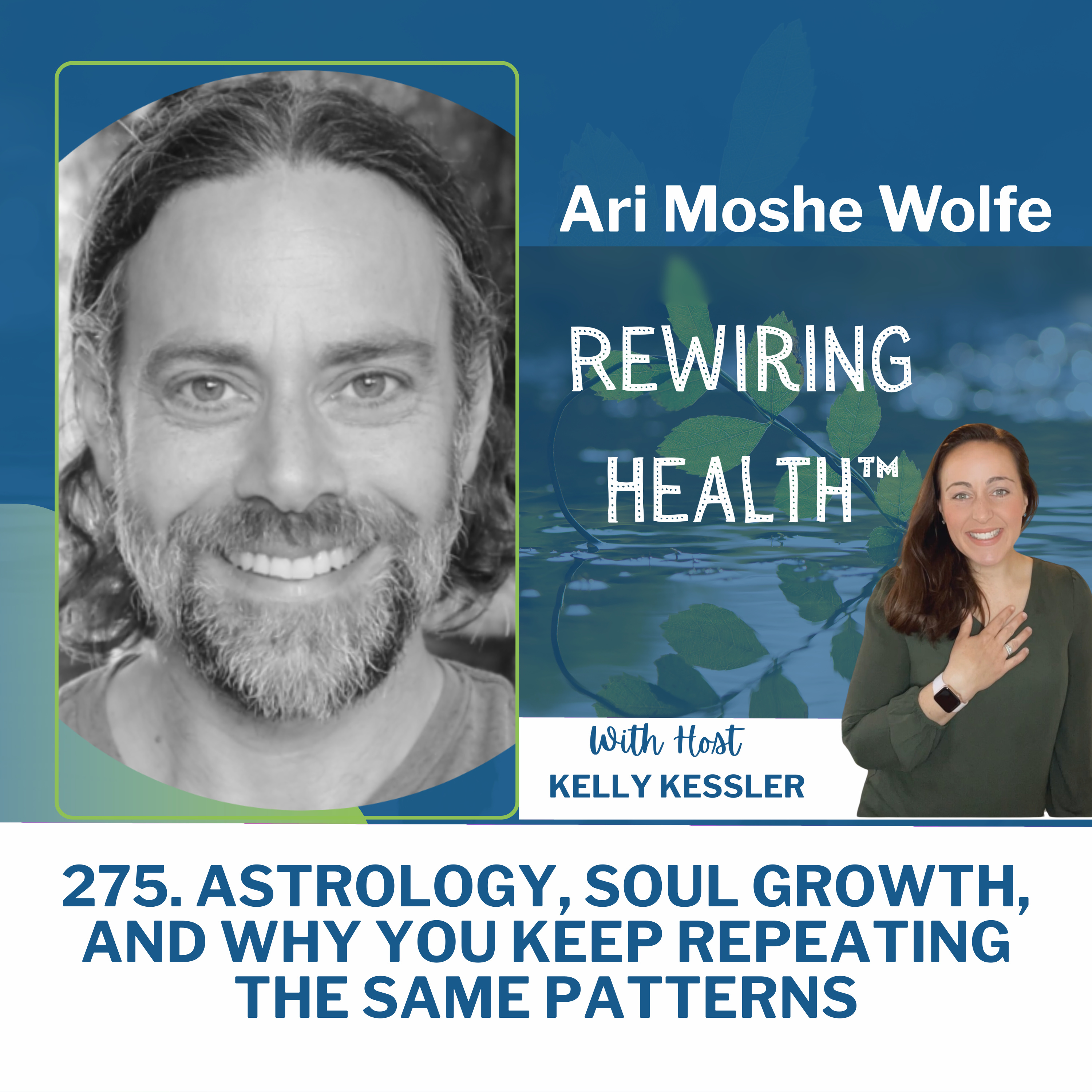 275. Astrology, Soul Growth, and Why You Keep Repeating the Same Patterns with Ari Moshe Wolfe episode artwork