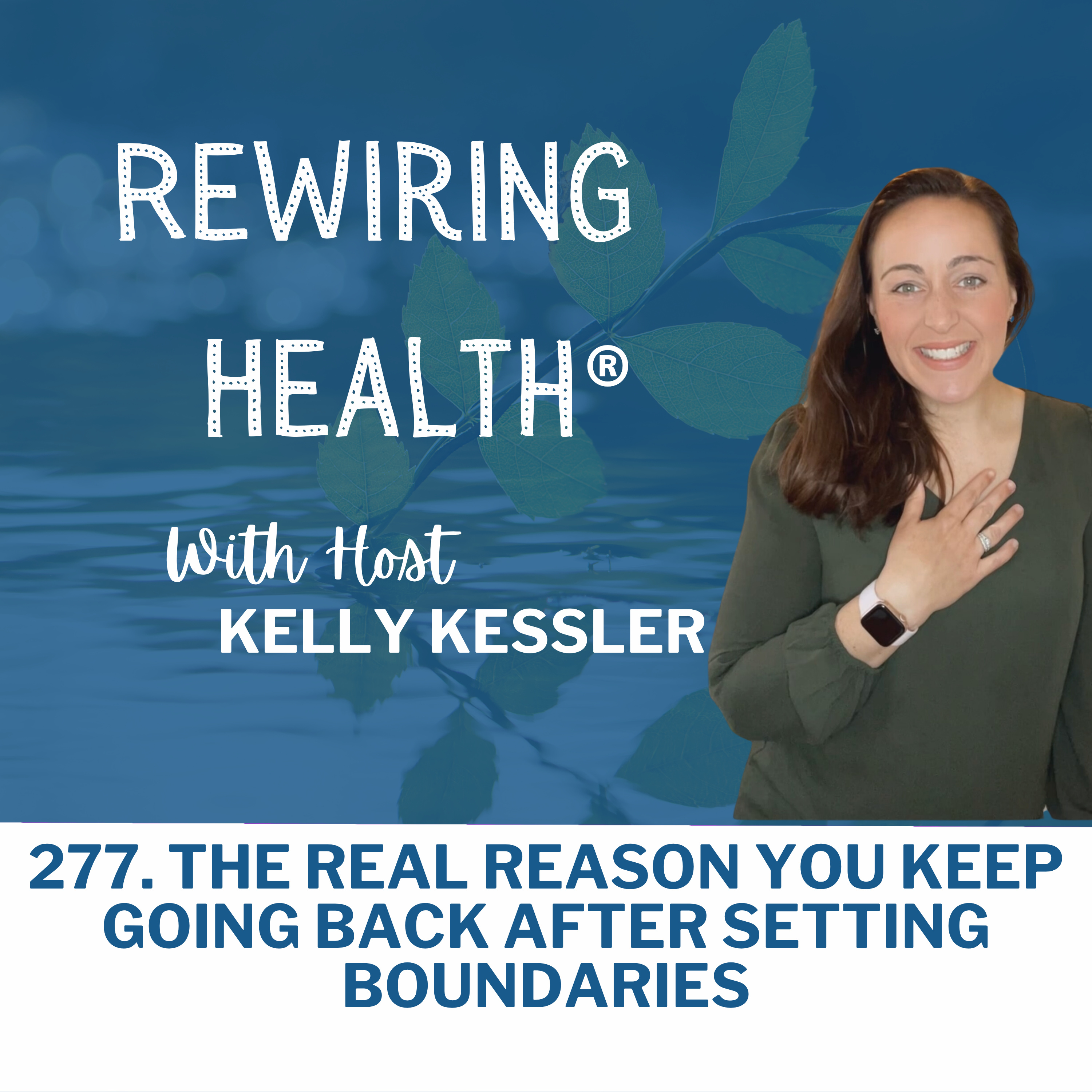 277. The Real Reason You Keep Going Back After Setting Boundaries episode artwork
