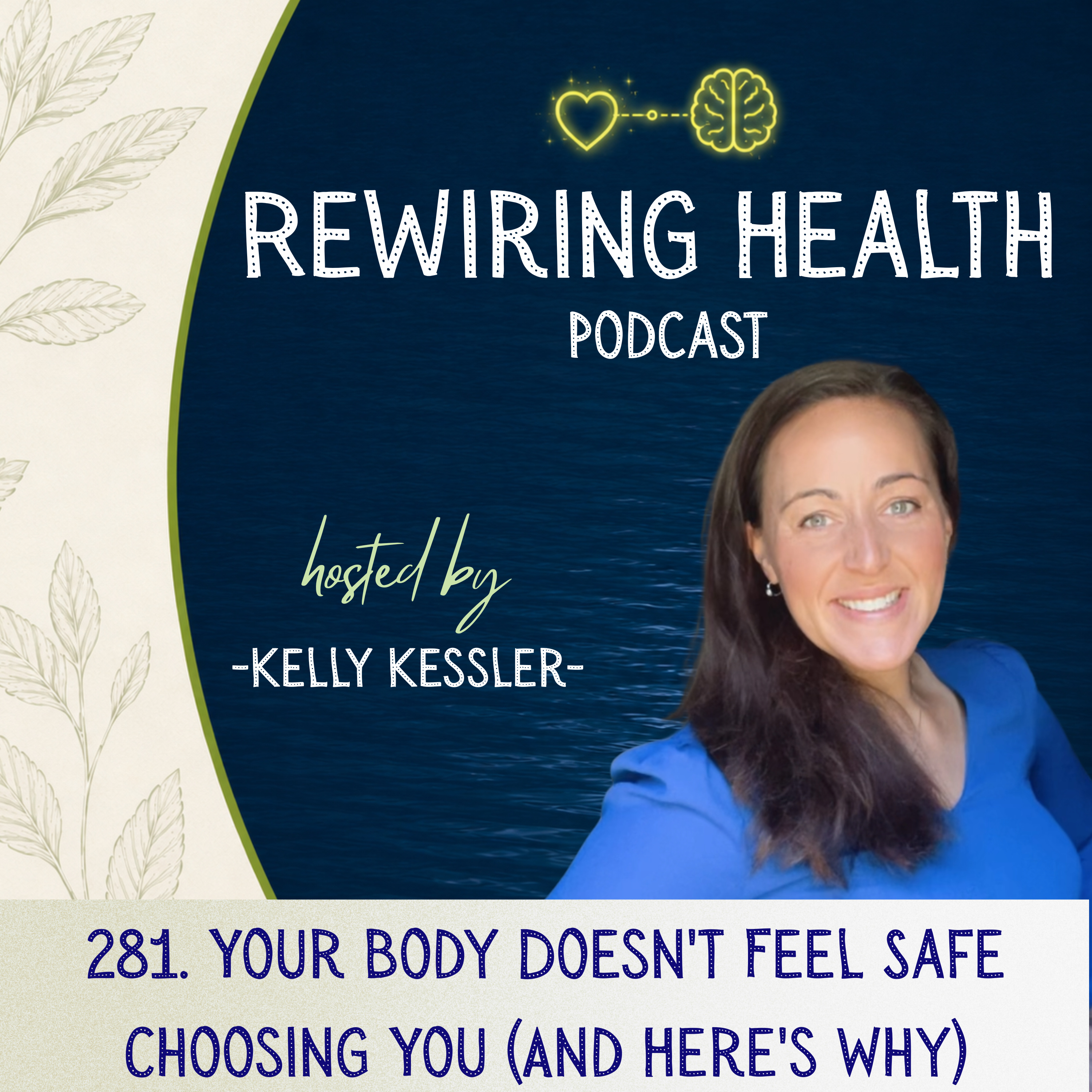 281. Your Body Doesn't Feel Safe Choosing You (And Here's Why) episode artwork
