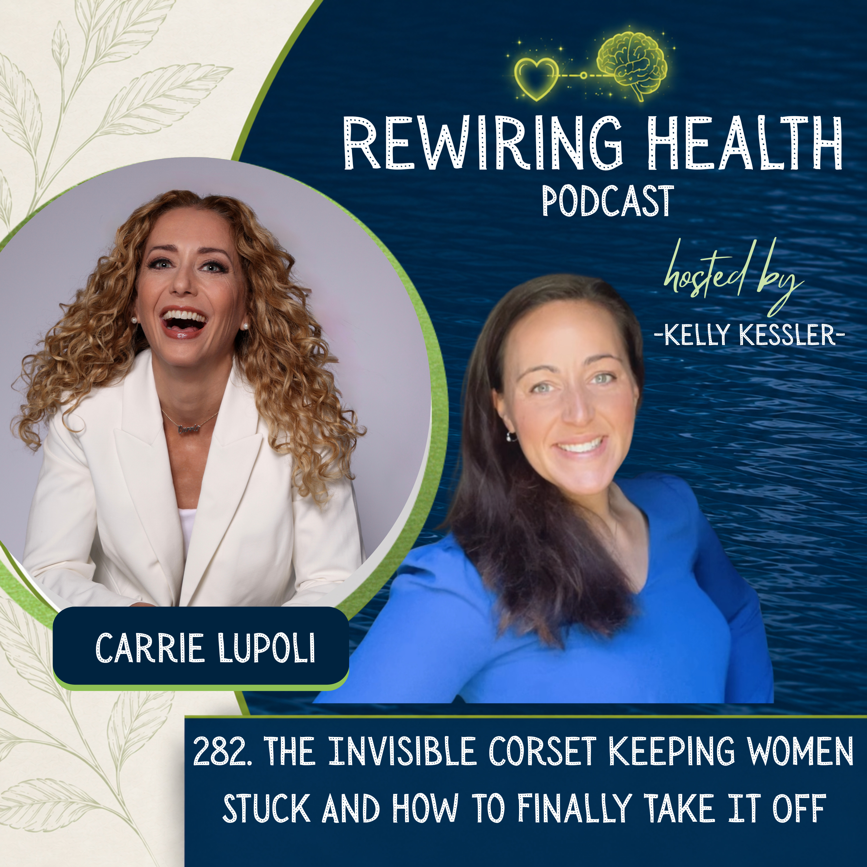 282. The Invisible Corset Keeping Women Stuck and How to Finally Take It Off | Carrie Lupoli episode artwork