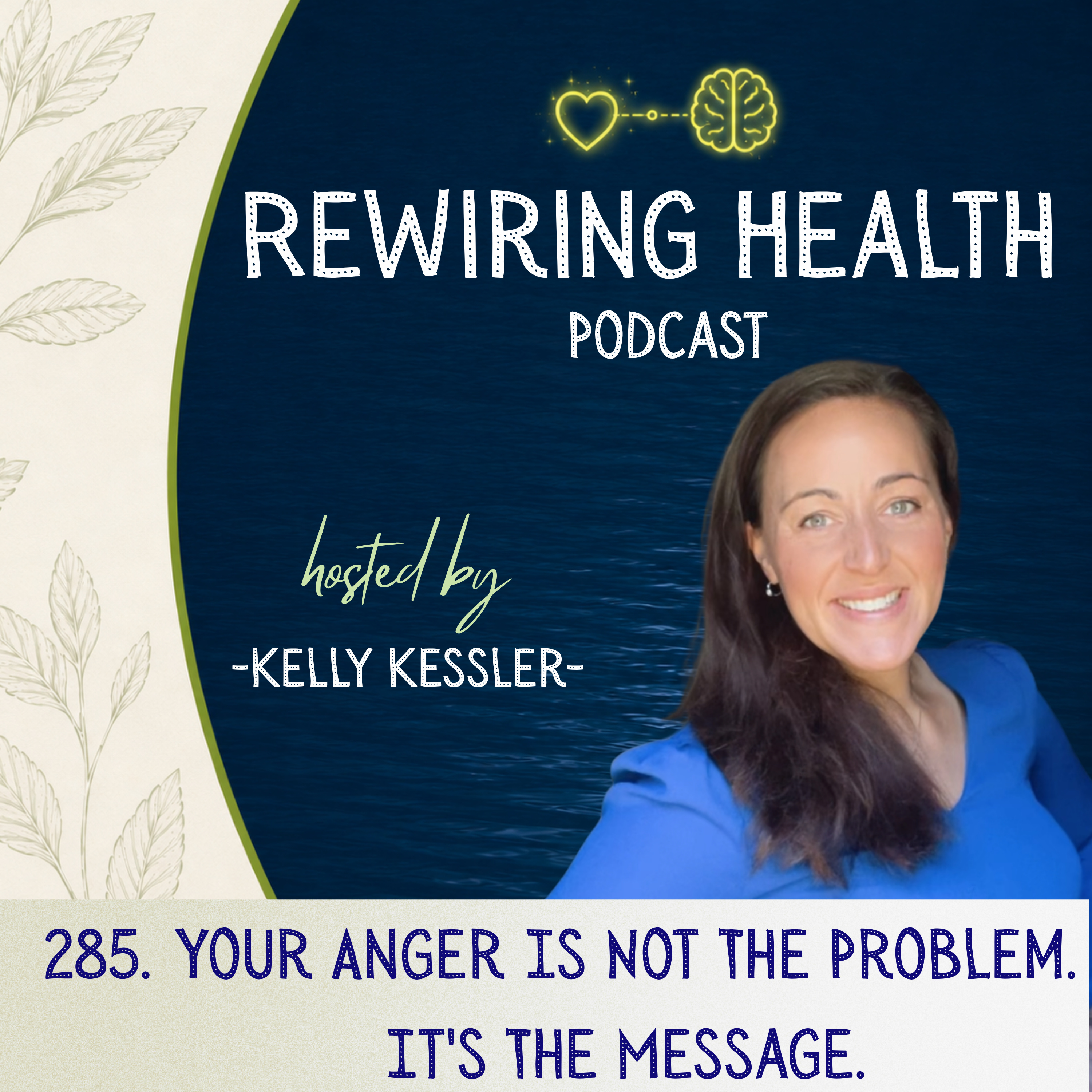 285. Your Anger Is Not The Problem. It's The Message. episode artwork