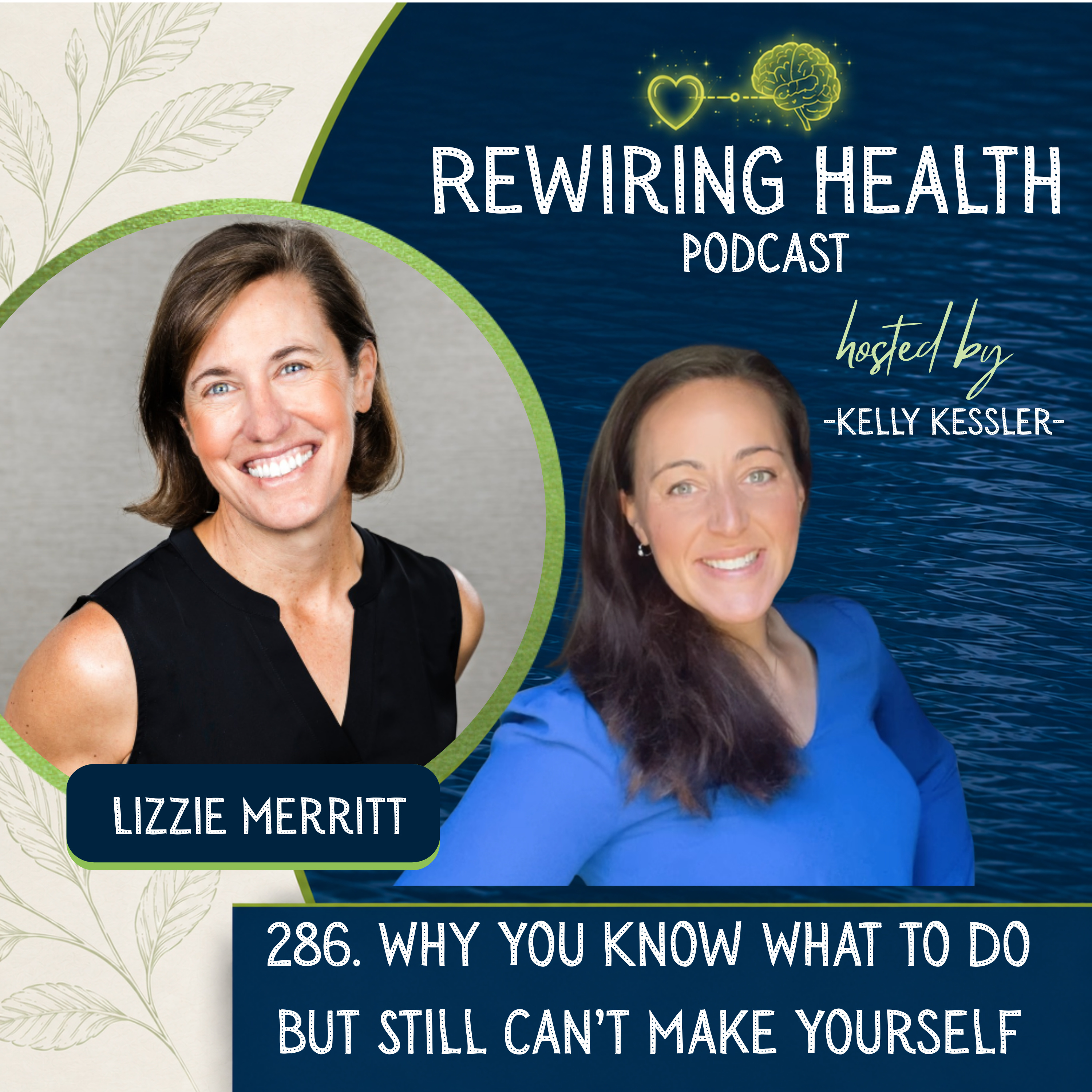 286. Why You Know What to Do but Still Can’t Make Yourself Do It | Lizzie Merritt episode artwork
