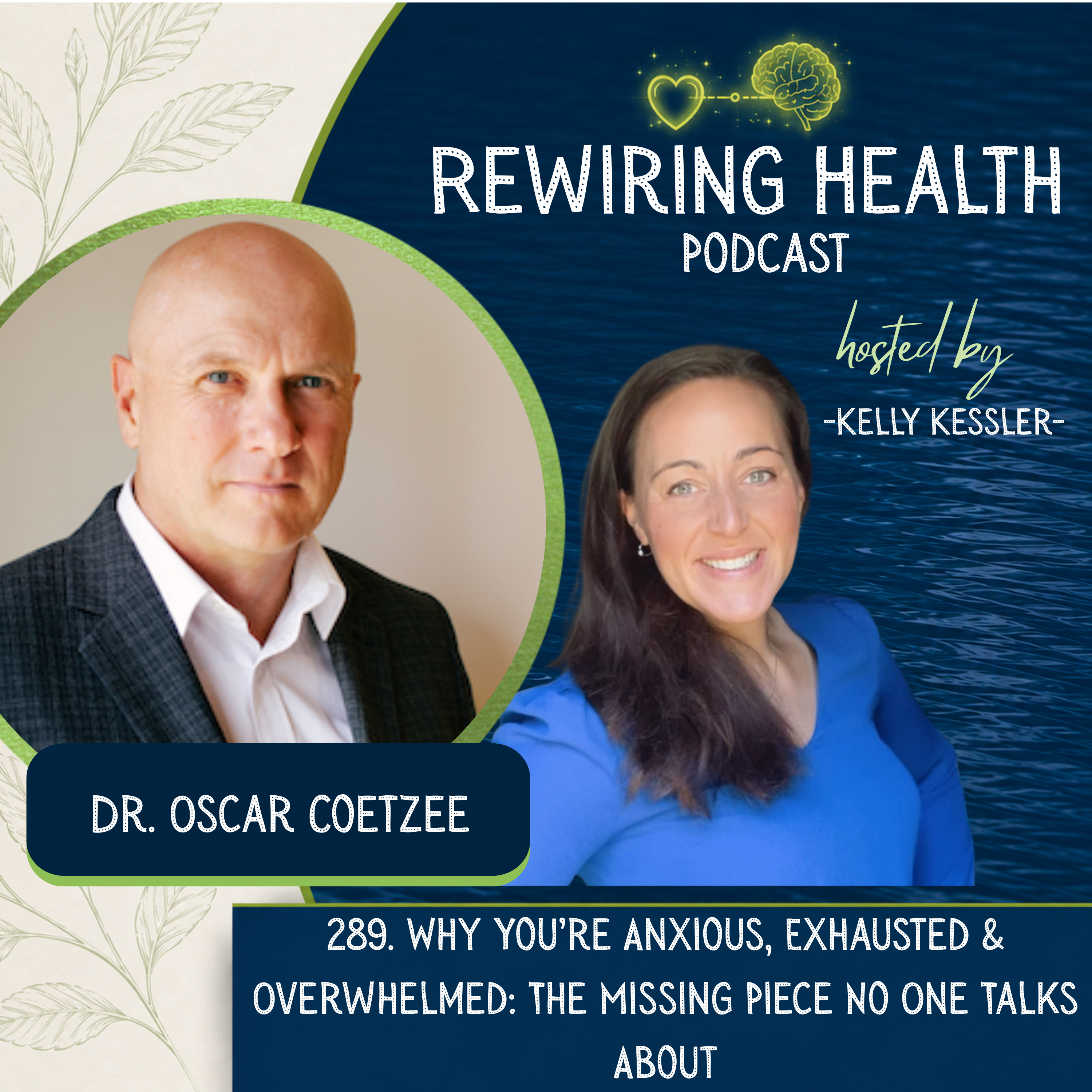 289. Why You’re Anxious, Exhausted & Overwhelmed: The Missing Piece No One Talks About | Dr. Oscar Coetzee episode artwork
