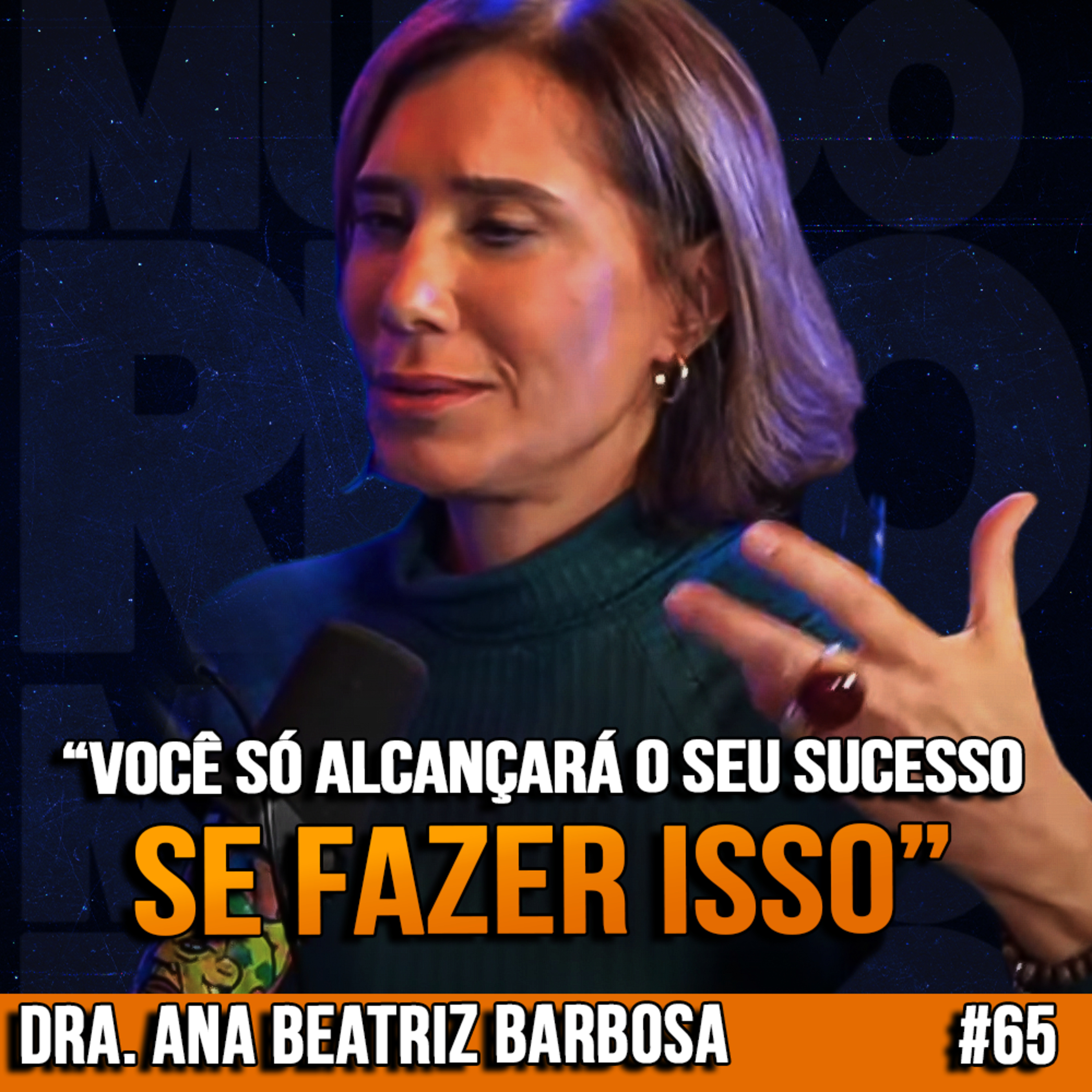 Dra Ana Beatriz Barbosa | O SEGREDO PARA O SEU SUCESSO - 30 MINUTOS QUE MUDARÃO A SUA VIDA | InsightCast #65 episode artwork