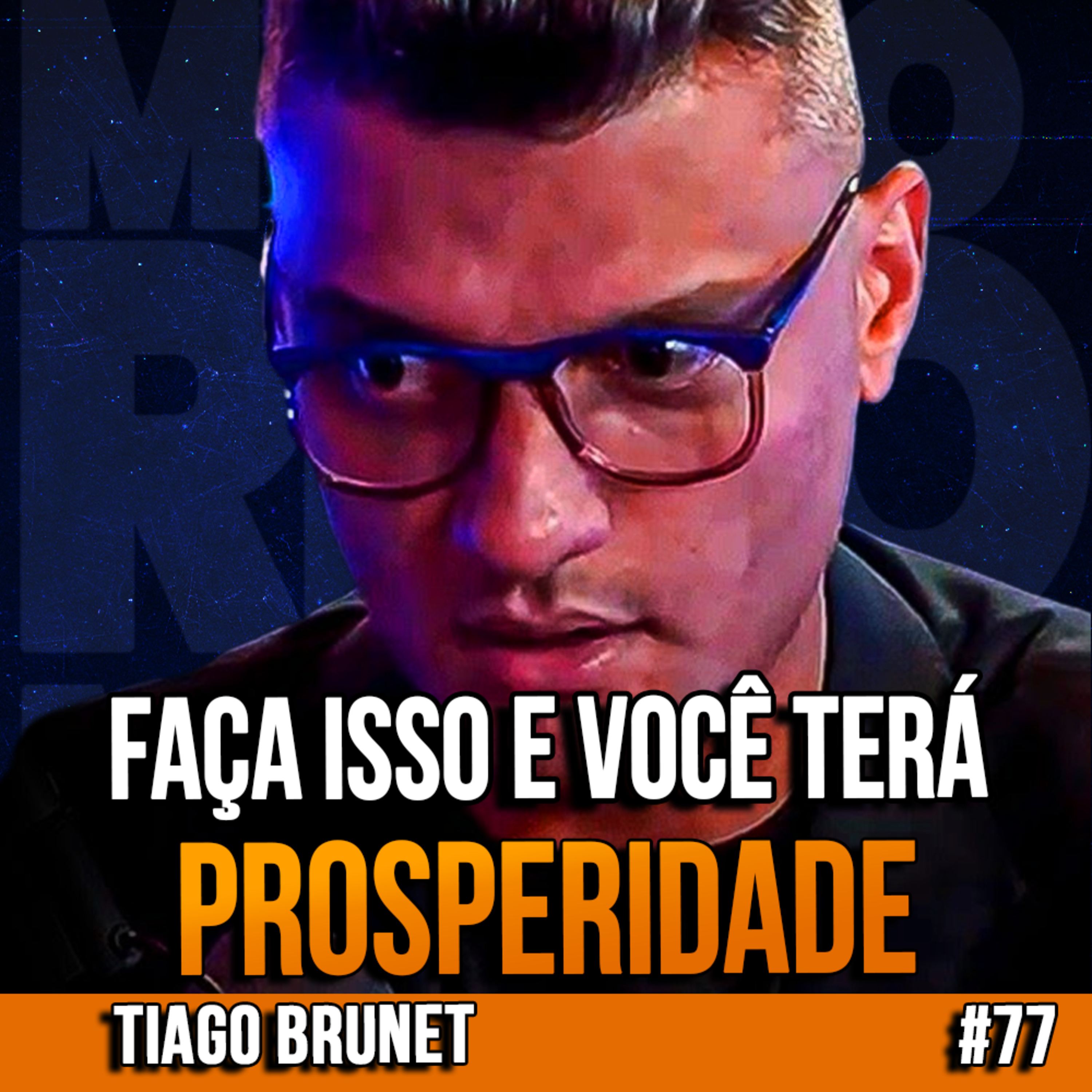 Tiago Brunet | O SEGREDO PARA CONSTRUIR RIQUEZA E PROSPERAR! | InsightCast #77