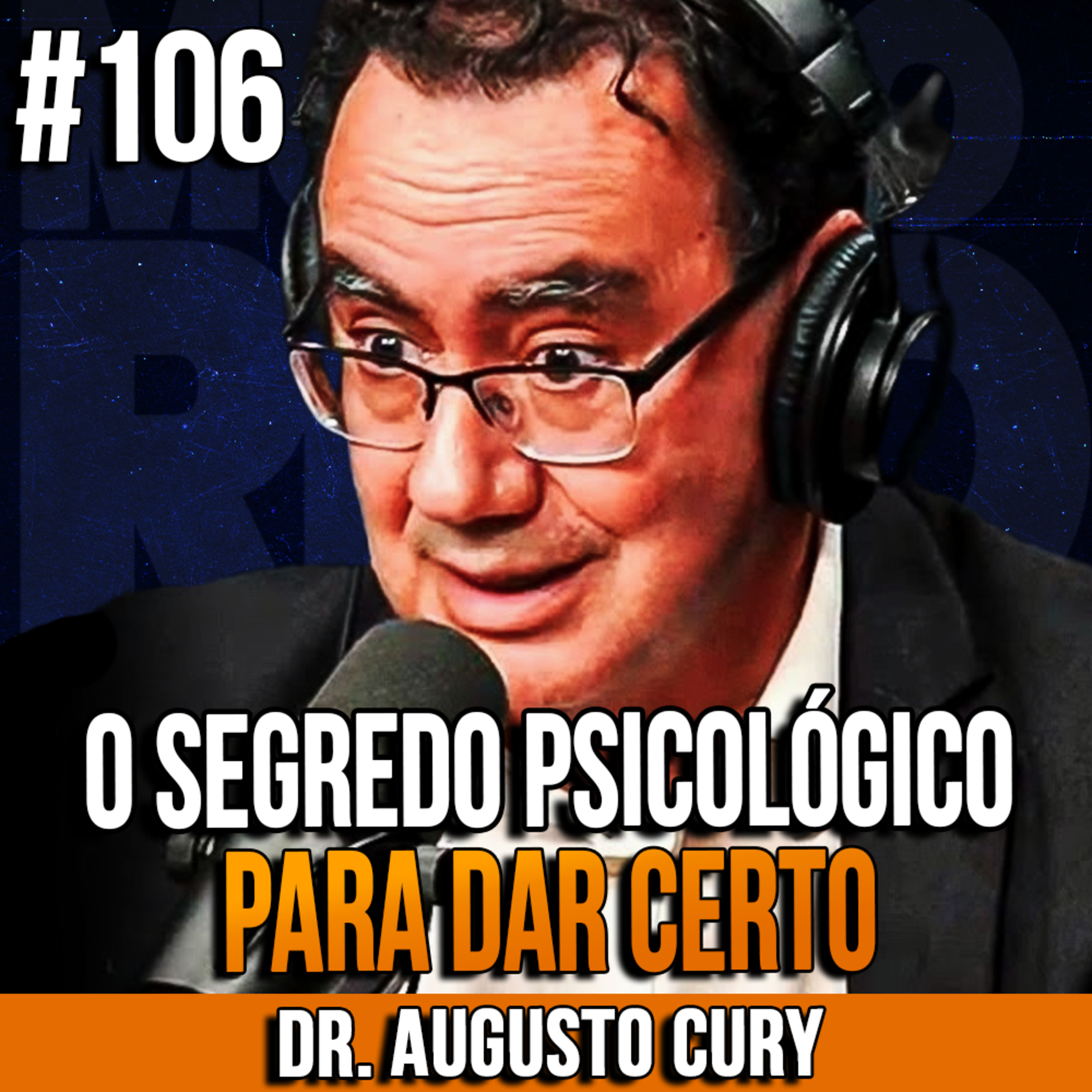 Dr. Augusto Cury | O SEGREDO PSICOLÓGICO PARA DAR CERTO NA VIDA | InsightCast #106 episode artwork