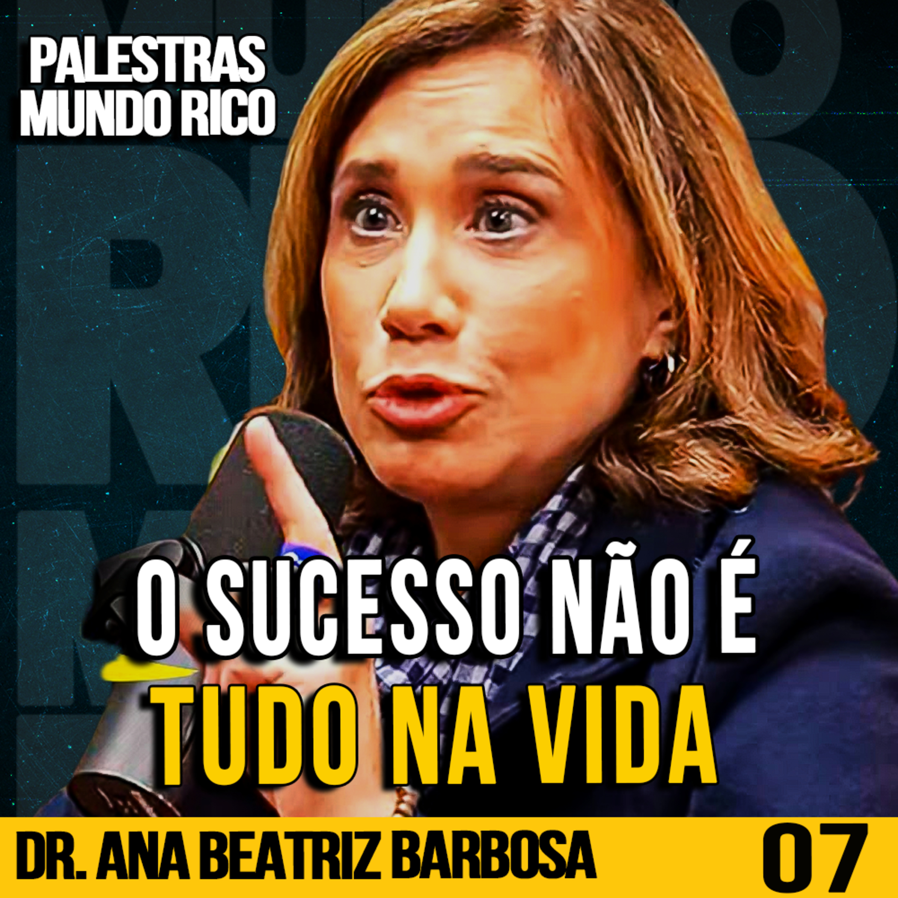 DR. ANA BEATRIZ BARBOSA | O SUCESSO NÃO É TUDO NA VIDA | PALESTRASCAST #07