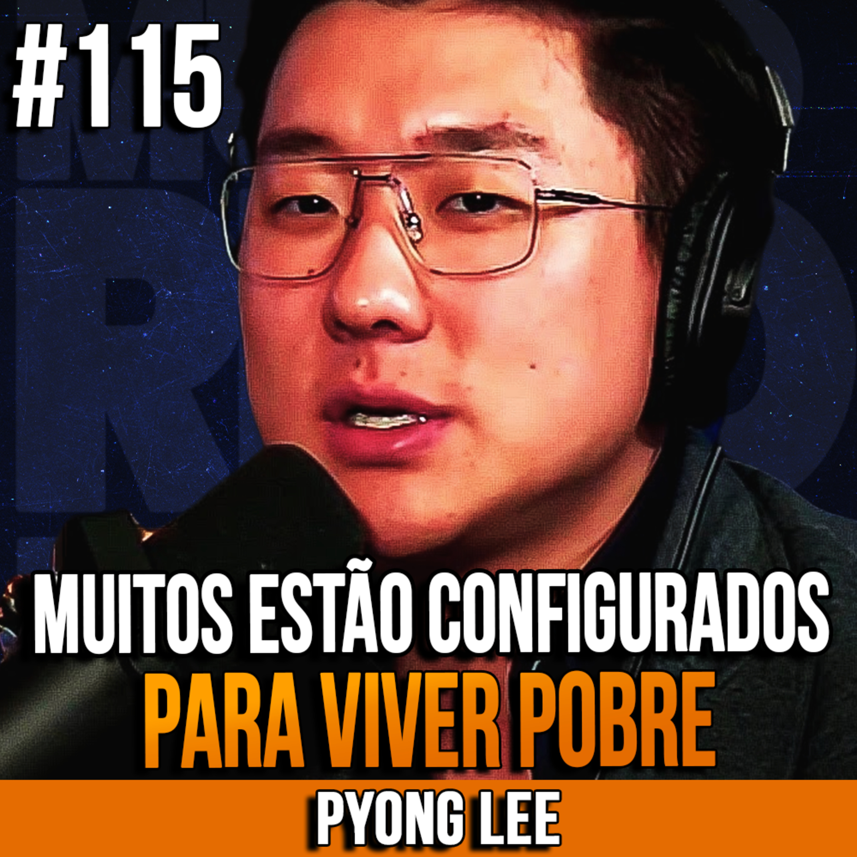 Pyong Lee | FOI ASSIM QUE EU SAI DO NEGATIVO PARA 1 BILHÃO E MEIO | InsightCast #115 episode artwork
