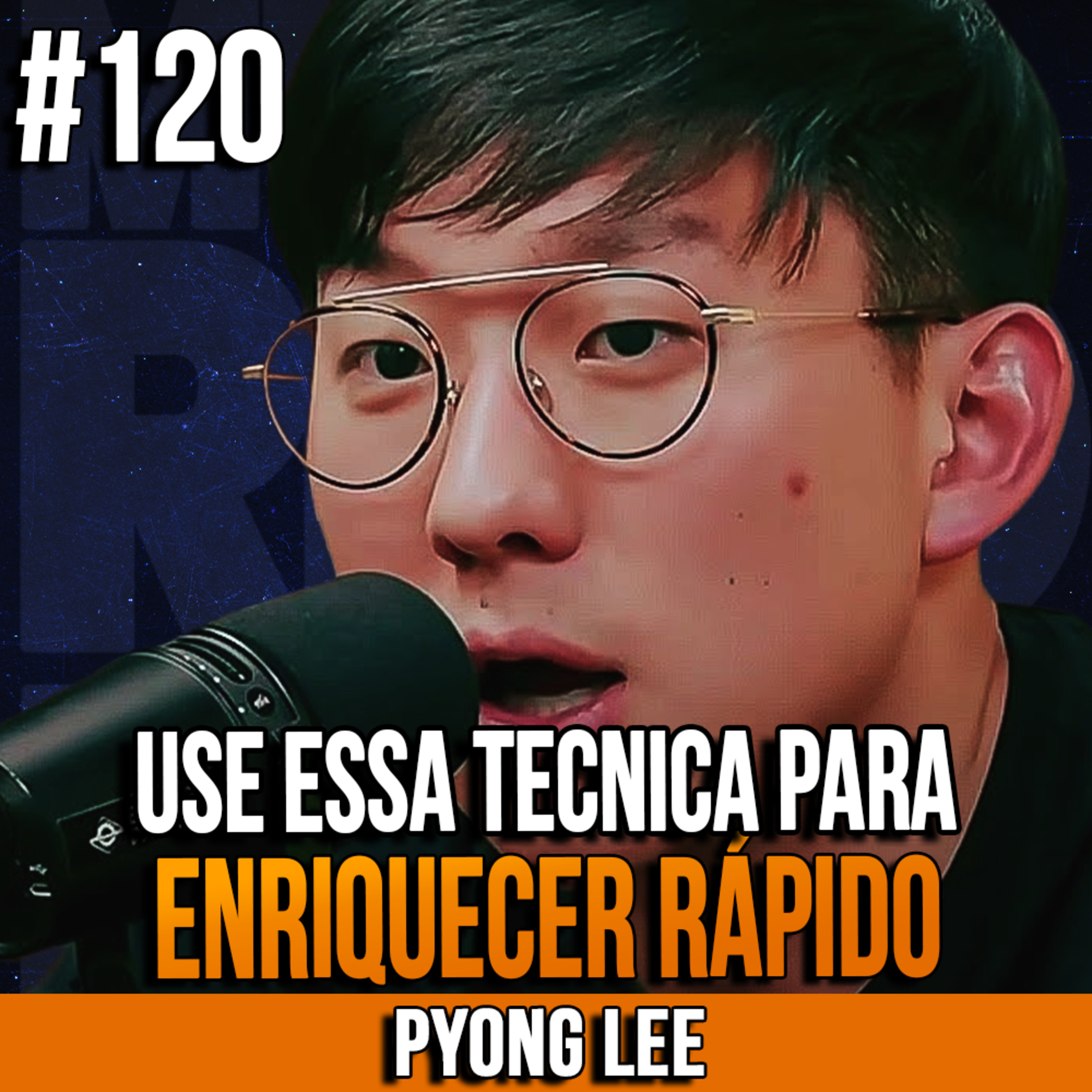 Pyong Lee | USE ESSA TECNICA PARA REPROGRAMAR SUA MENTE E ENRIQUECER | InsightCast #120