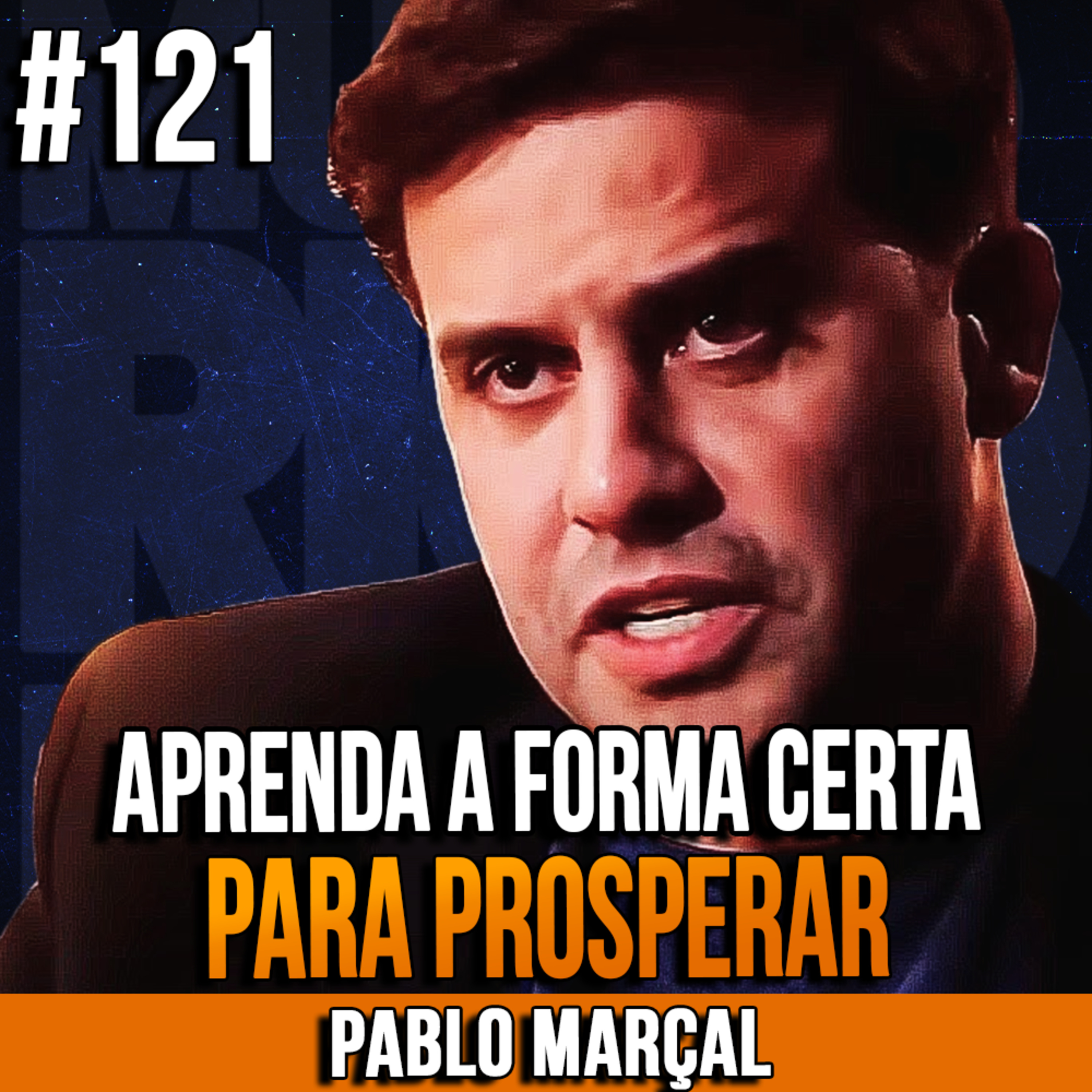 Pablo Marçal | APRENDA PENSAR DA FORMA CERTA PARA PROSPERAR | InsightCast #121