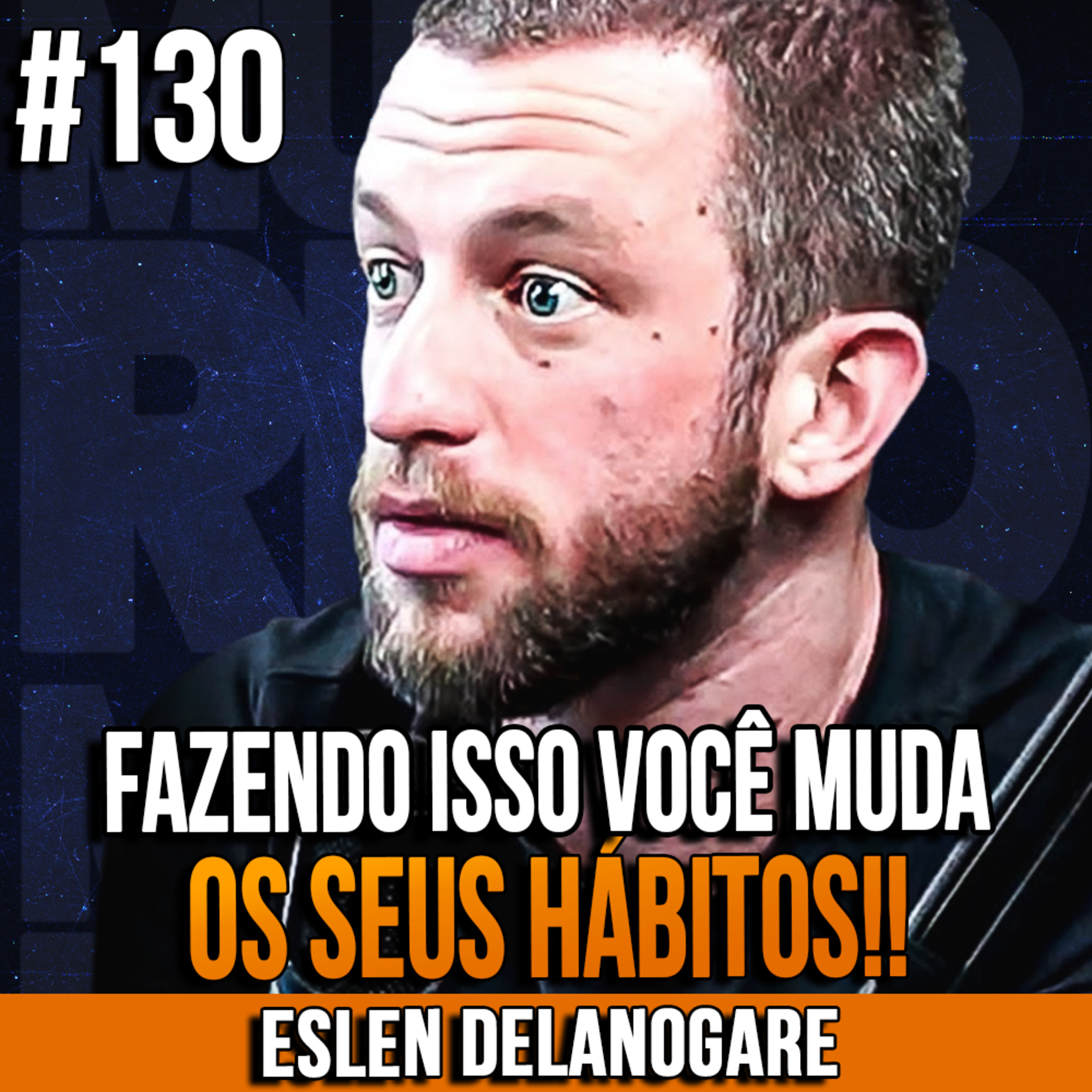 Eslen Delanogare | DESCUBRA COMO MUDAR (RÁPIDO) SEUS HÁBITOS E SUA VIDA! | InsightCast #130