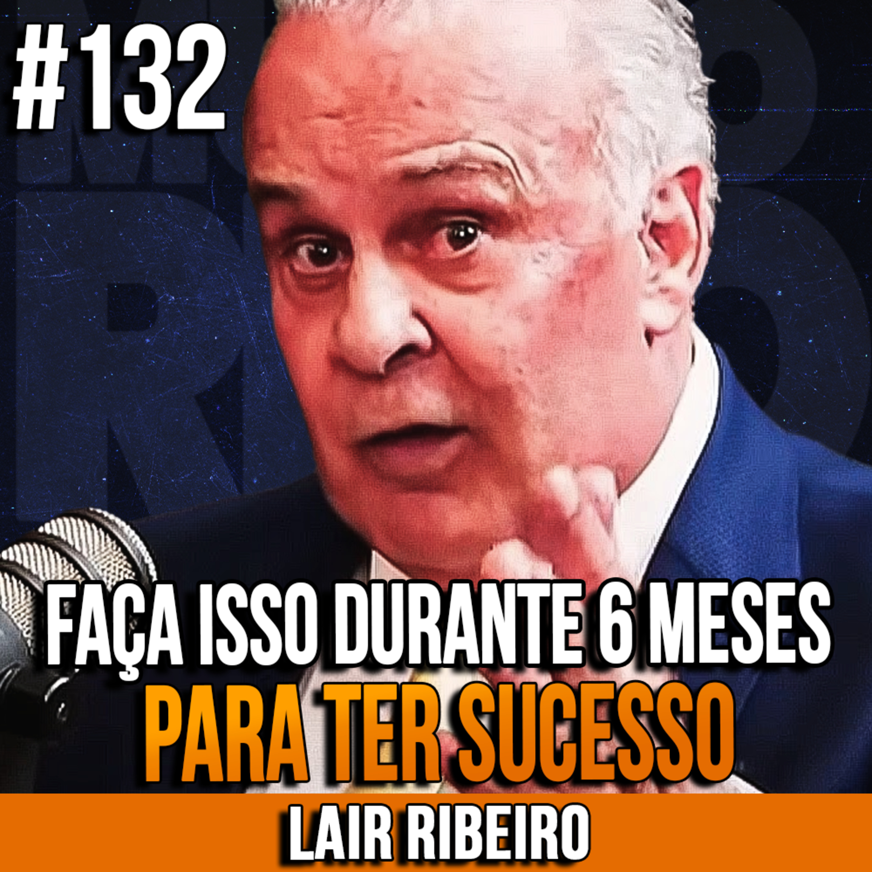 Lair Ribeiro | FAÇA ISSO DURANTE 6 MESES PARA TER SUCESSO EM QUALQUER COISA | InsightCast #132
