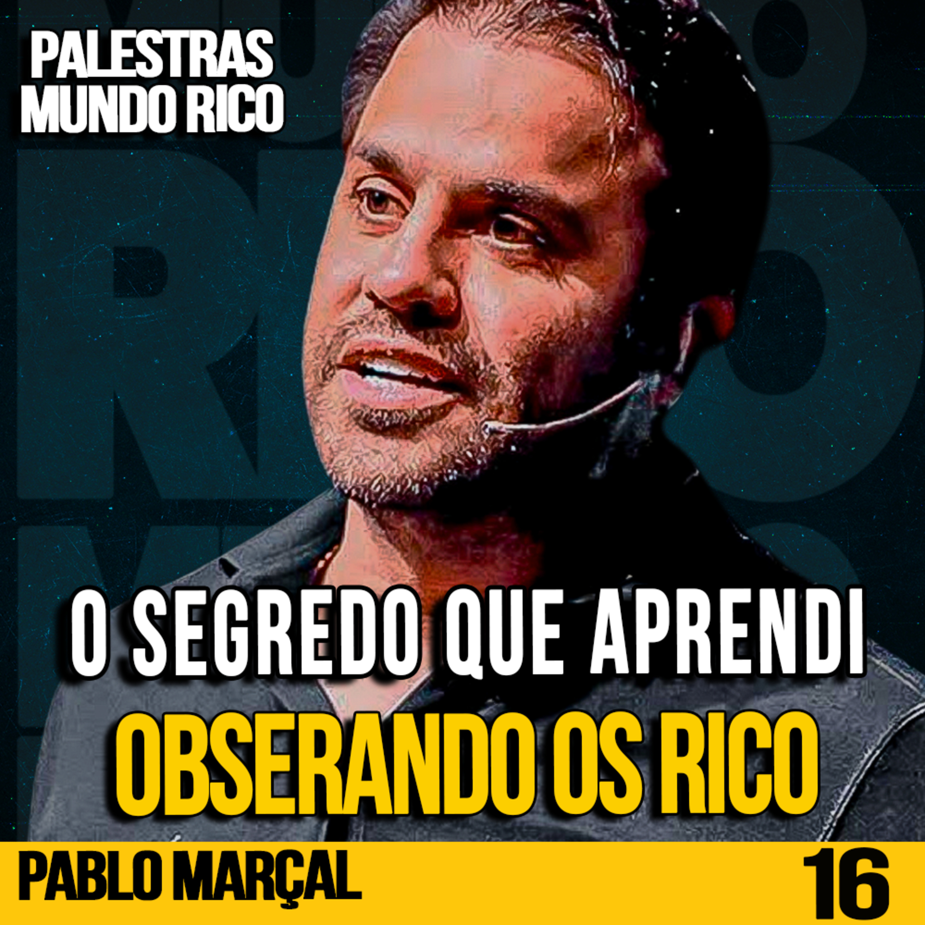 PABLO MARÇAL | OBSERVEI OS RICOS E APRENDI ESSES SEGREDOS | PALESTRASCAST #16 episode artwork