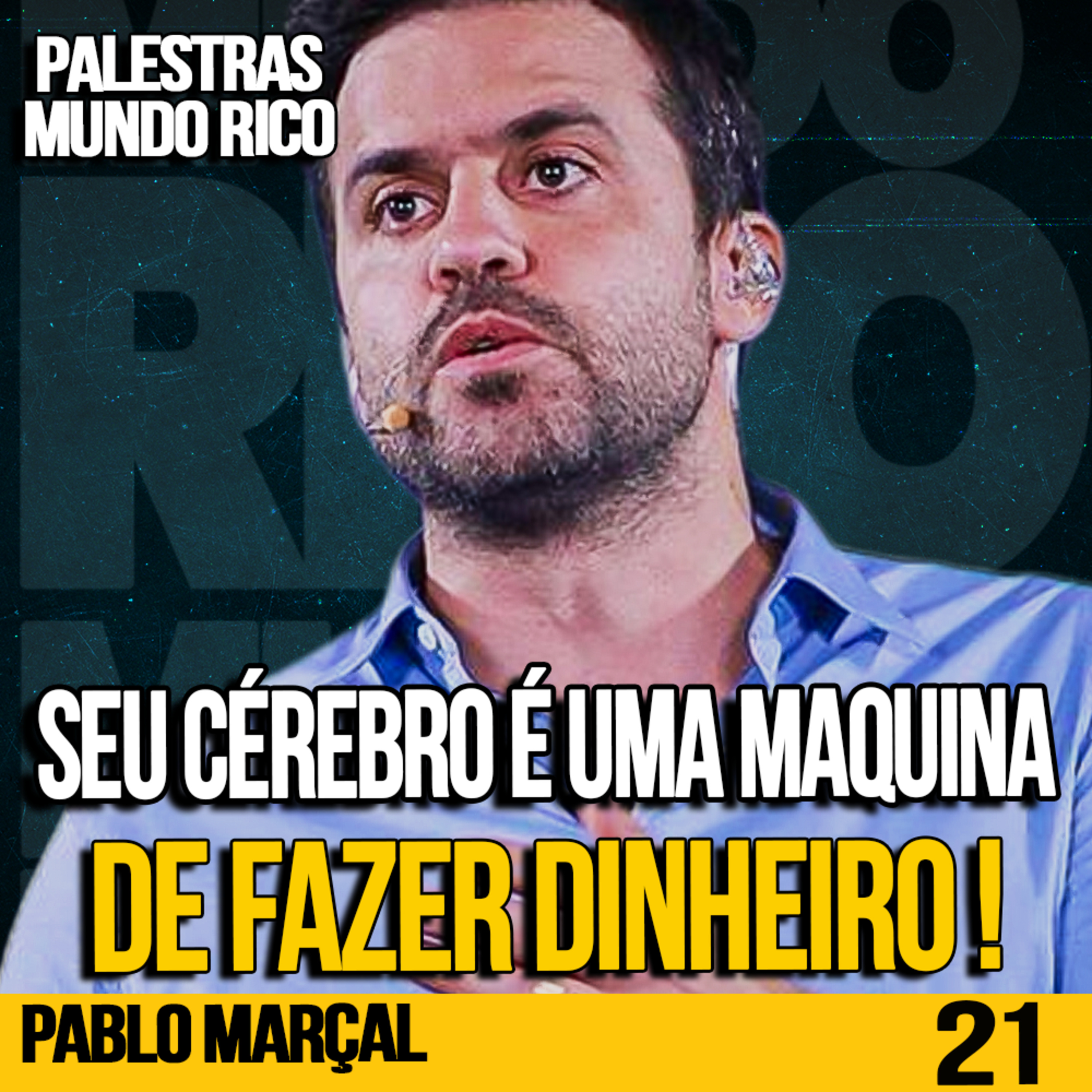 PABLO MARÇAL | TRANSFORME SEU CÉREBRO EM UMA MÁQUINA DE FAZER DINHEIRO | PALESTRASCAST #21