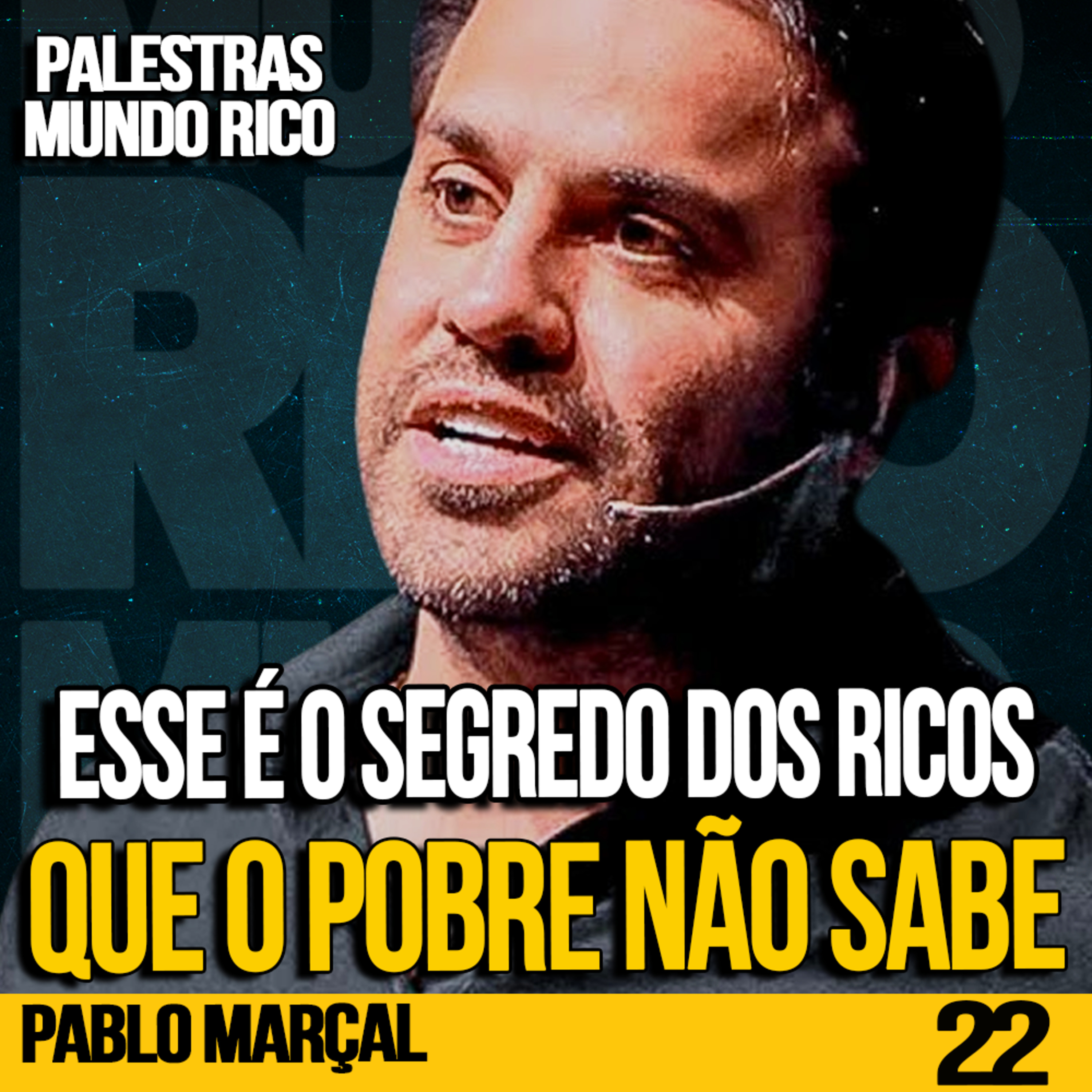 PABLO MARÇAL | SEGREDOS PARA ENRIQUECER QUE O POBRE NÃO SABE EM 2023! | PALESTRASCAST #22