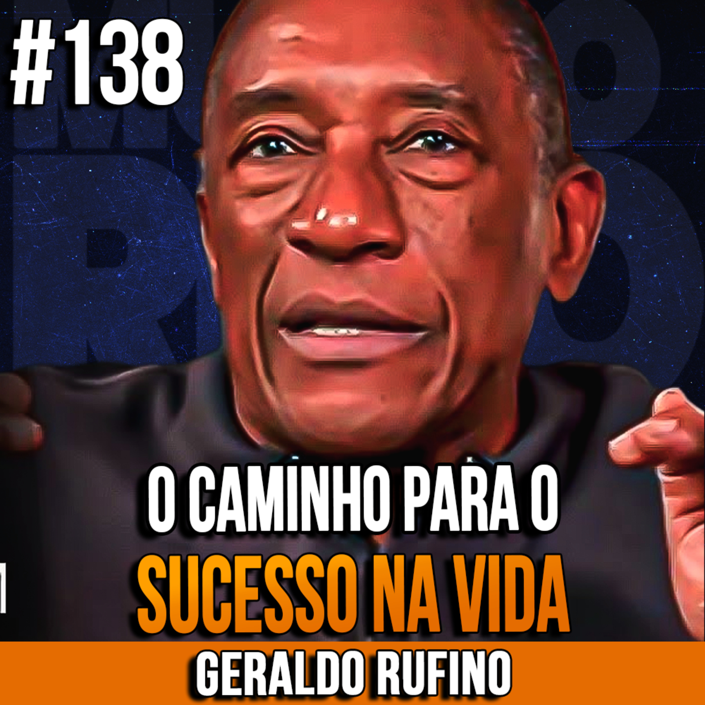 Geraldo Rufino | O CAMINHO PARA O SUCESSO NA VIDA | InsightCast #138