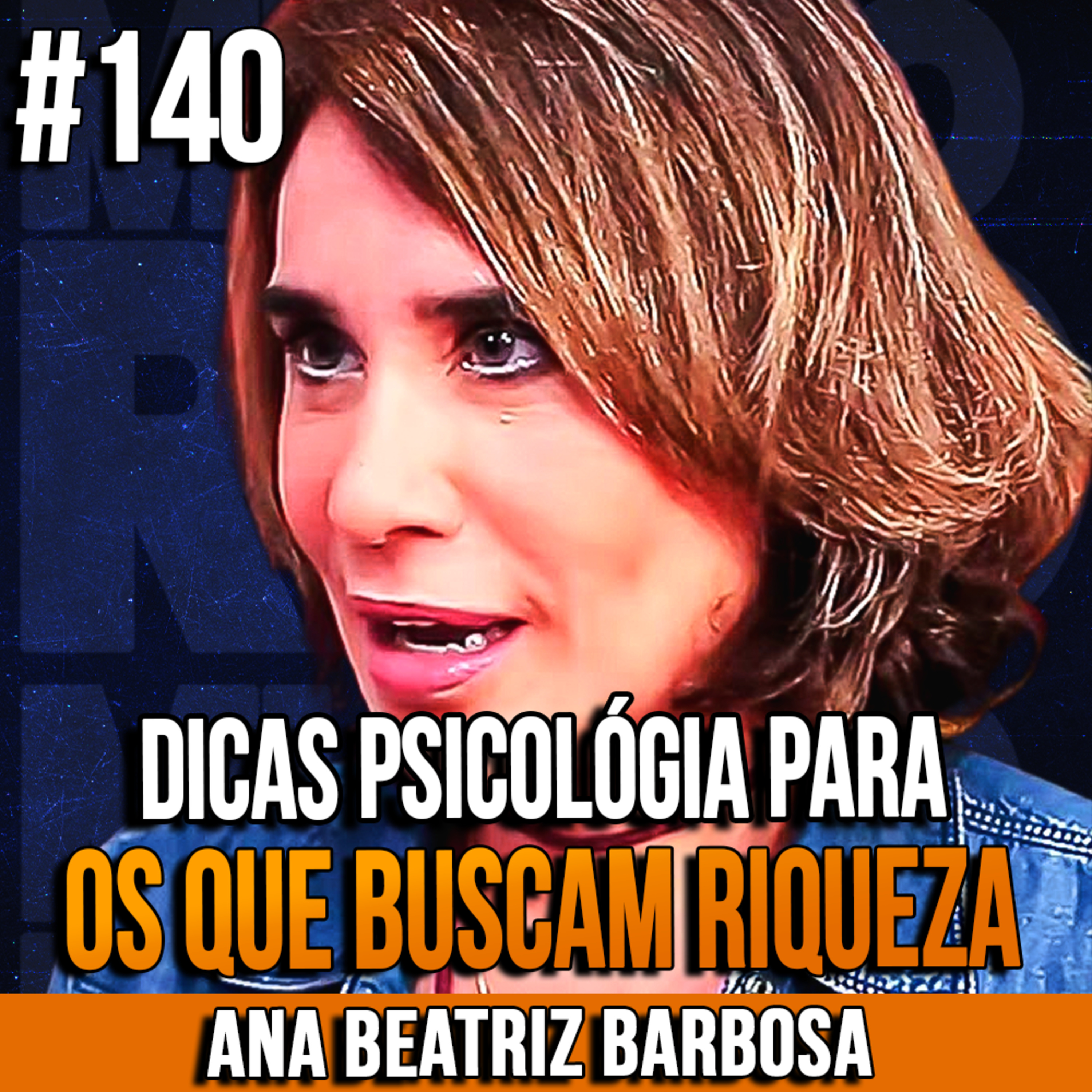 Ana Beatriz Barbosa | TÉCNICA PSICOLÓGICA PARA AQUELES QUE BUSCAM A PROSPERIDADE | InsightCast #140