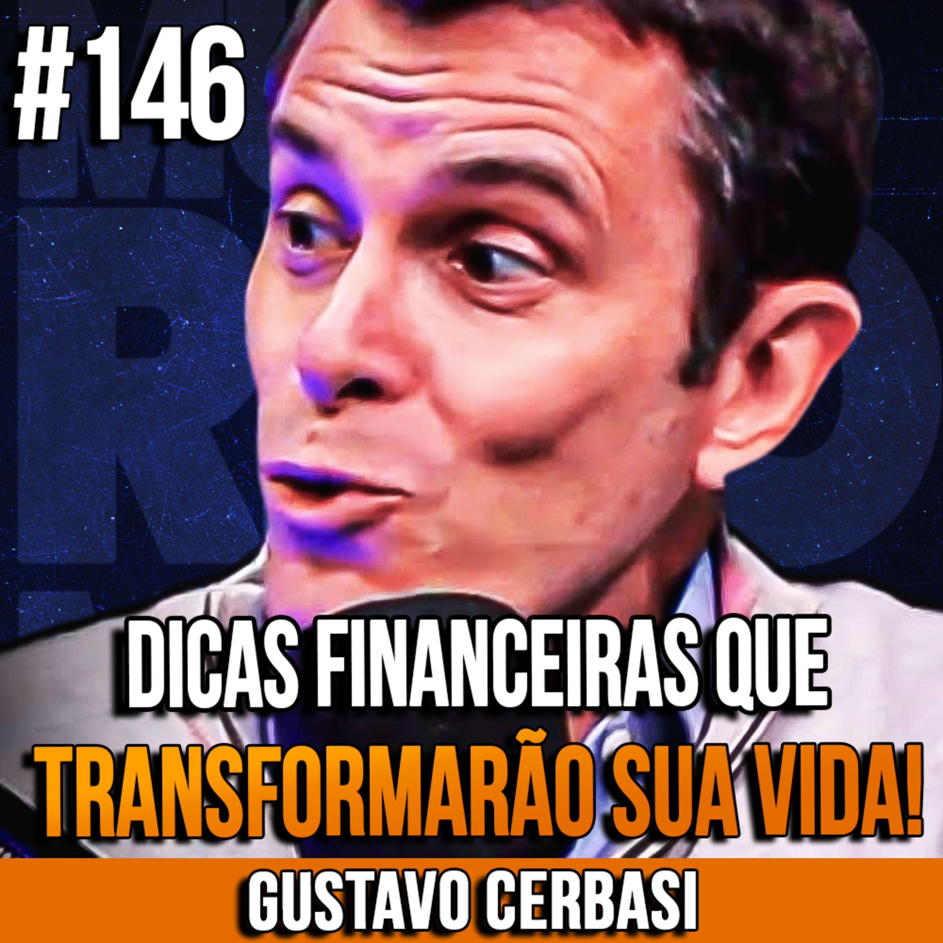 Gustavo Cerbasi | DICAS FINANCEIRAS QUE TRANSFORMARÃO SUA VIDA! | InsightCast #146