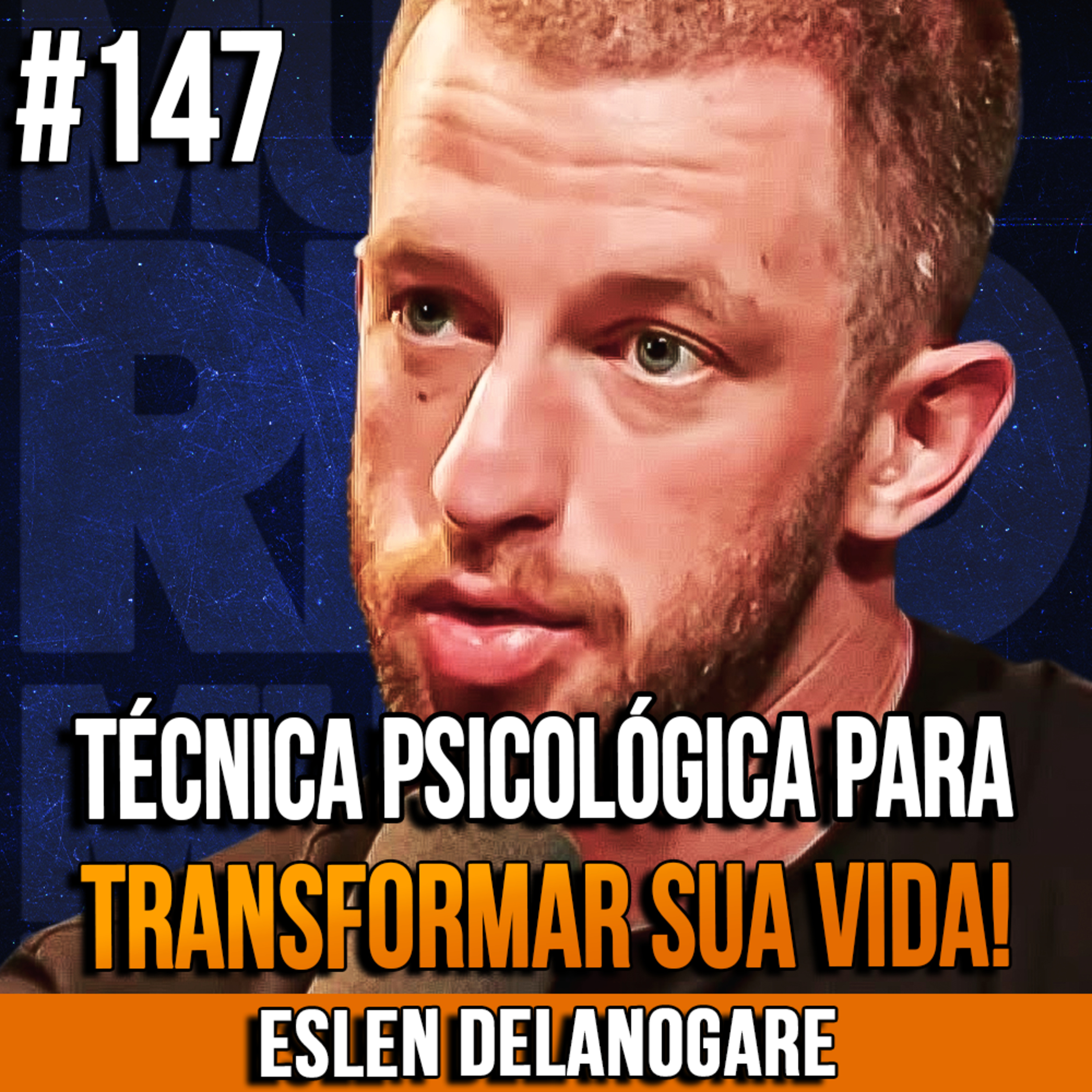 Eslen Delanogare | TÉCNICA PSICOLÓGICA PARA TRANSFORMAR SUA VIDA! | InsightCast #147