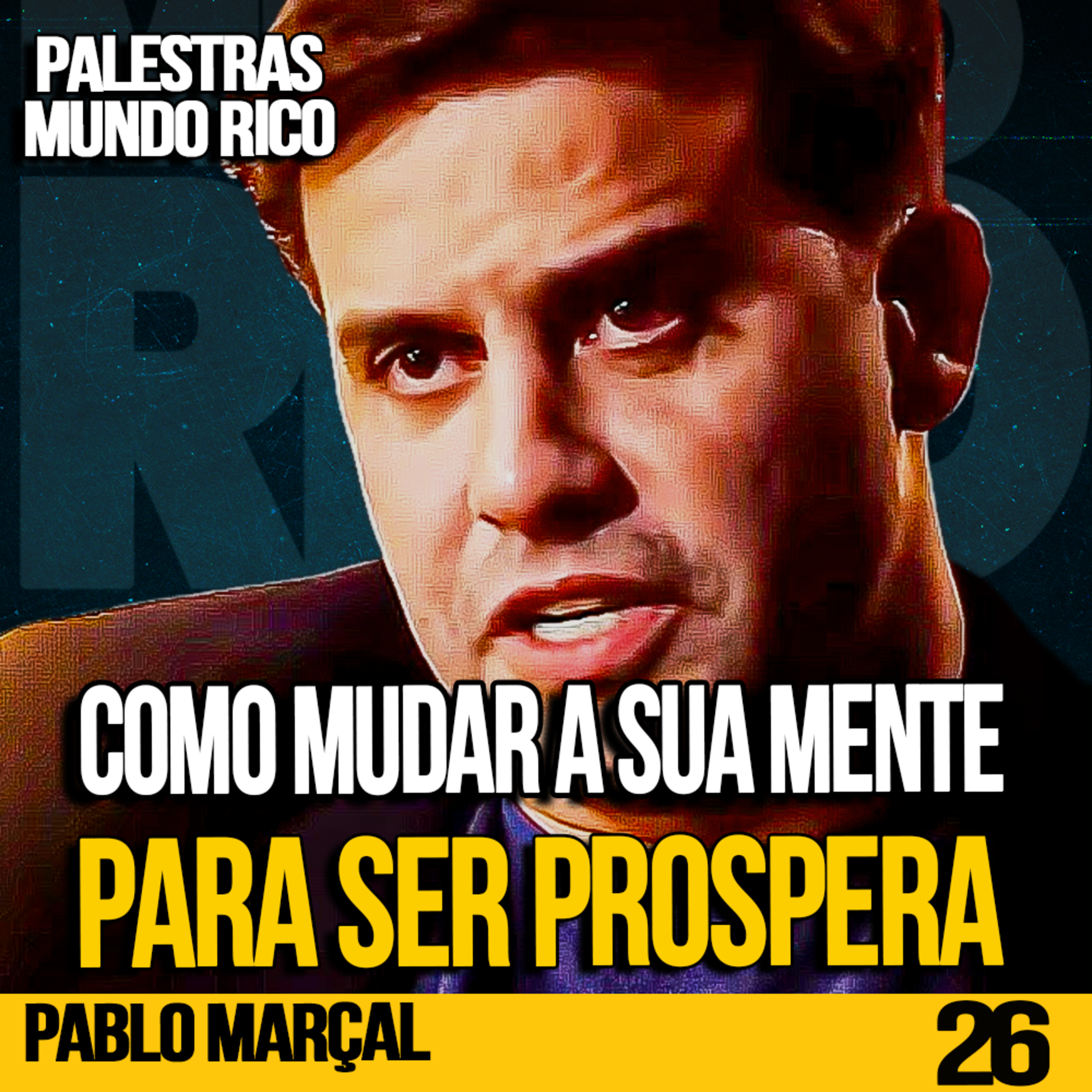 PABLO MARÇAL | COMO MUDAR A SUA MENTA PARA SER PROSPERA | PALESTRASCAST #26