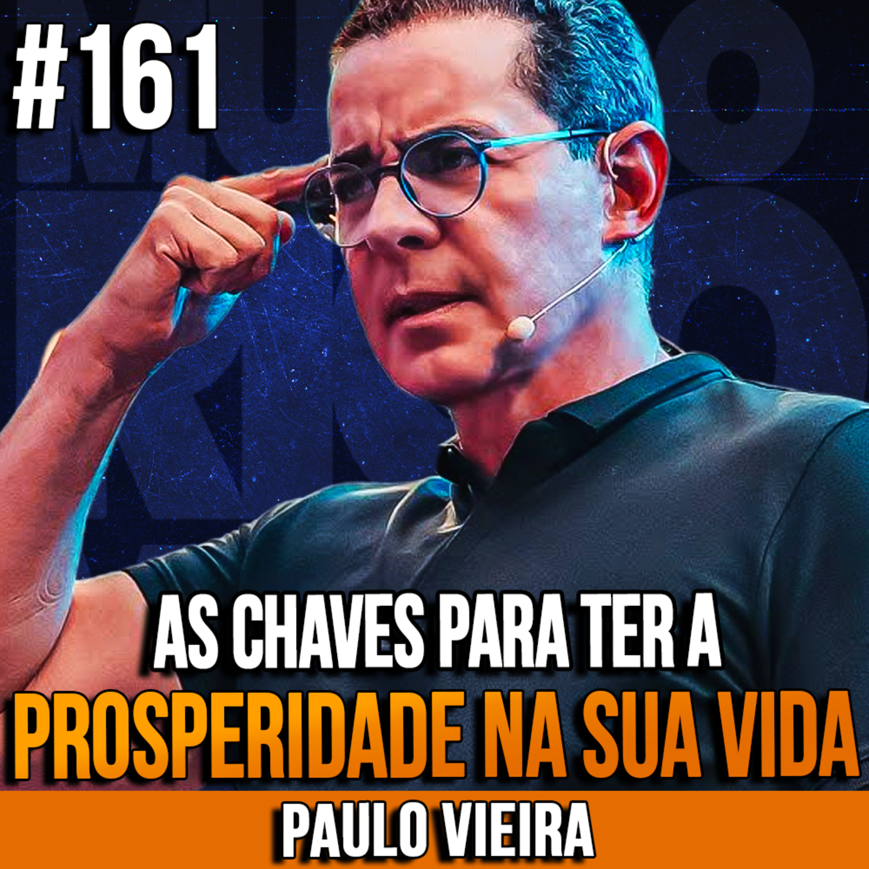 Paulo Vieira |AS CHAVES PARA TER SUCESSO E PROSPERIDADE NA VIDA! | InsightCast #161