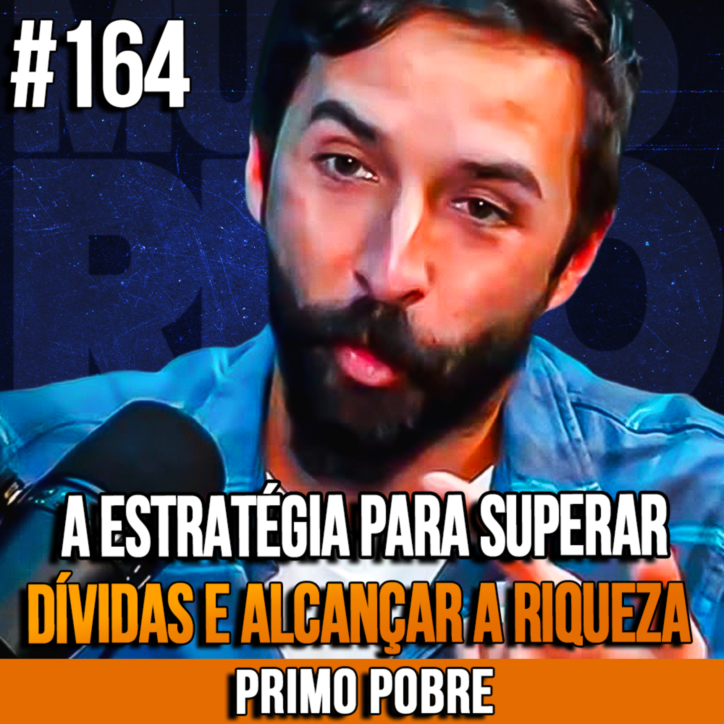 Primo Pobre | A ESTRATÉGIA PARA SUPERAR DÍVIDAS E ALCANÇAR A RIQUEZA | InsightCast #164