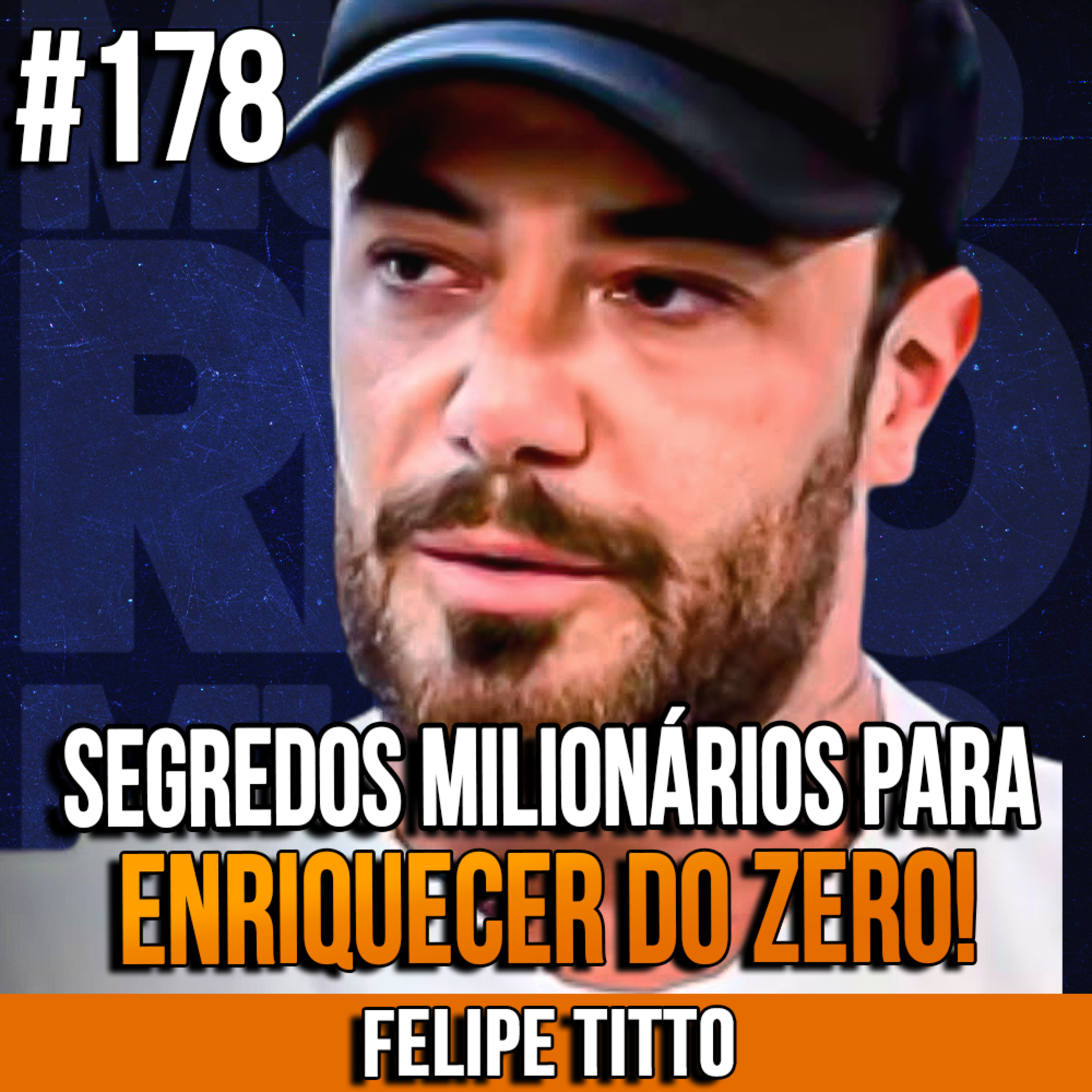  Felipe Titto | SEGREDOS MILIONÁRIOS PARA ENRIQUECER DO ZERO! | InsightCast #178      