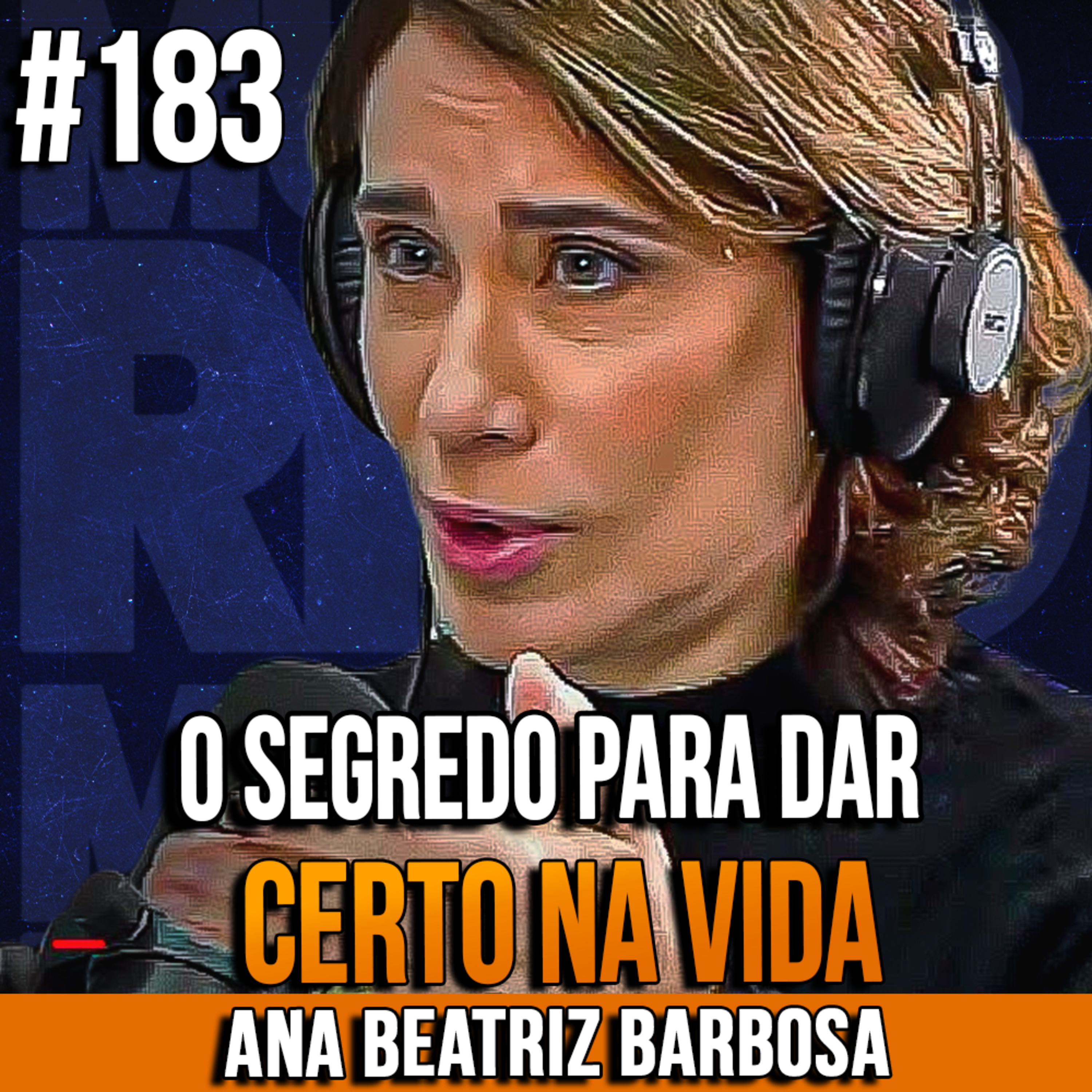 Ana Beatriz Barbosa | O SEGREDO PARA DAR CERTO NA VIDA | InsightCast #183