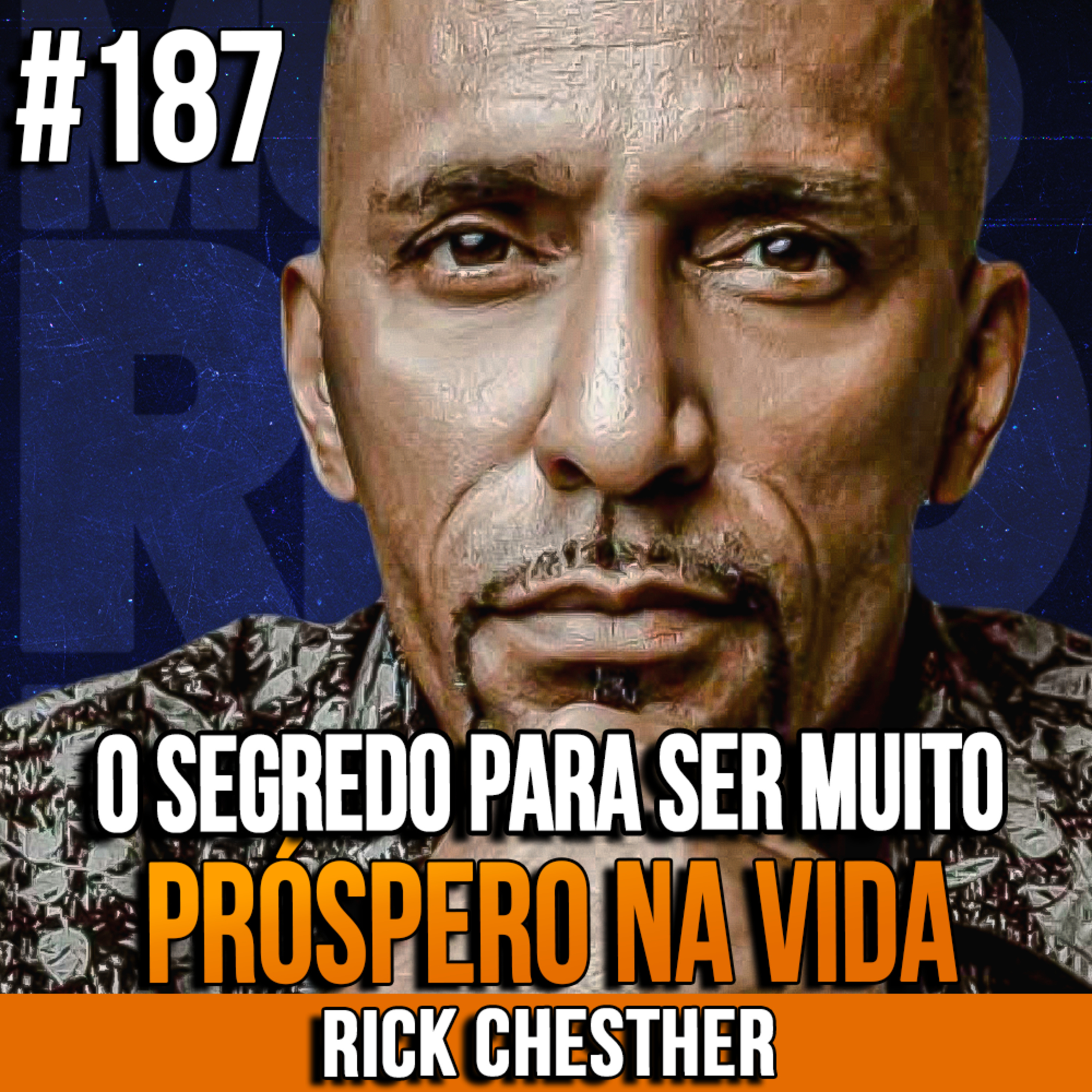 Rick Chesther | O SEGREDO PARA SER PRÓSPERO NA VIDA | InsightCast #187