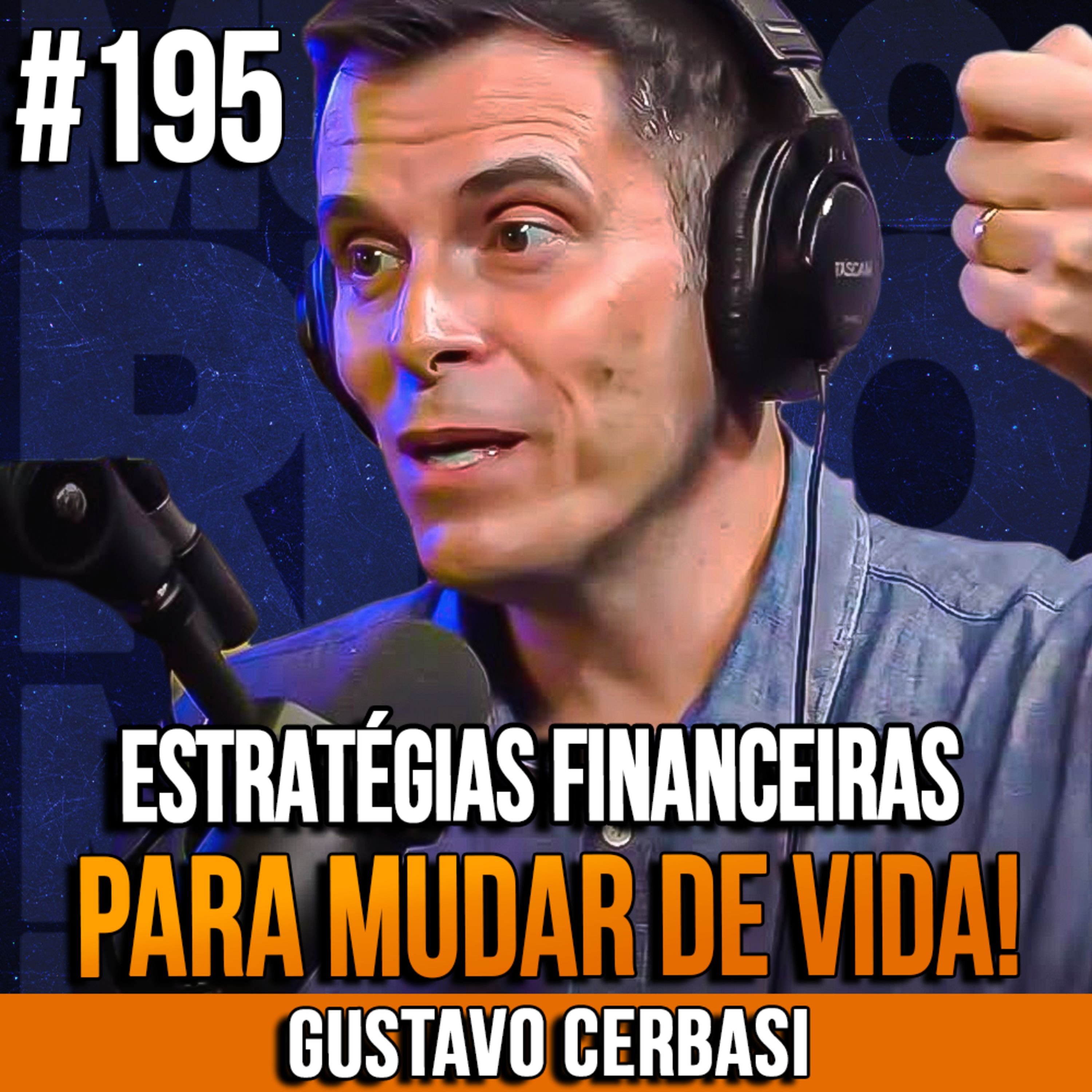 Gustavo Cerbasi | ESTRATÉGIAS FINANCEIRAS PARA ENRIQUECER E MUDAR DE VIDA! | InsightCast #195 episode artwork