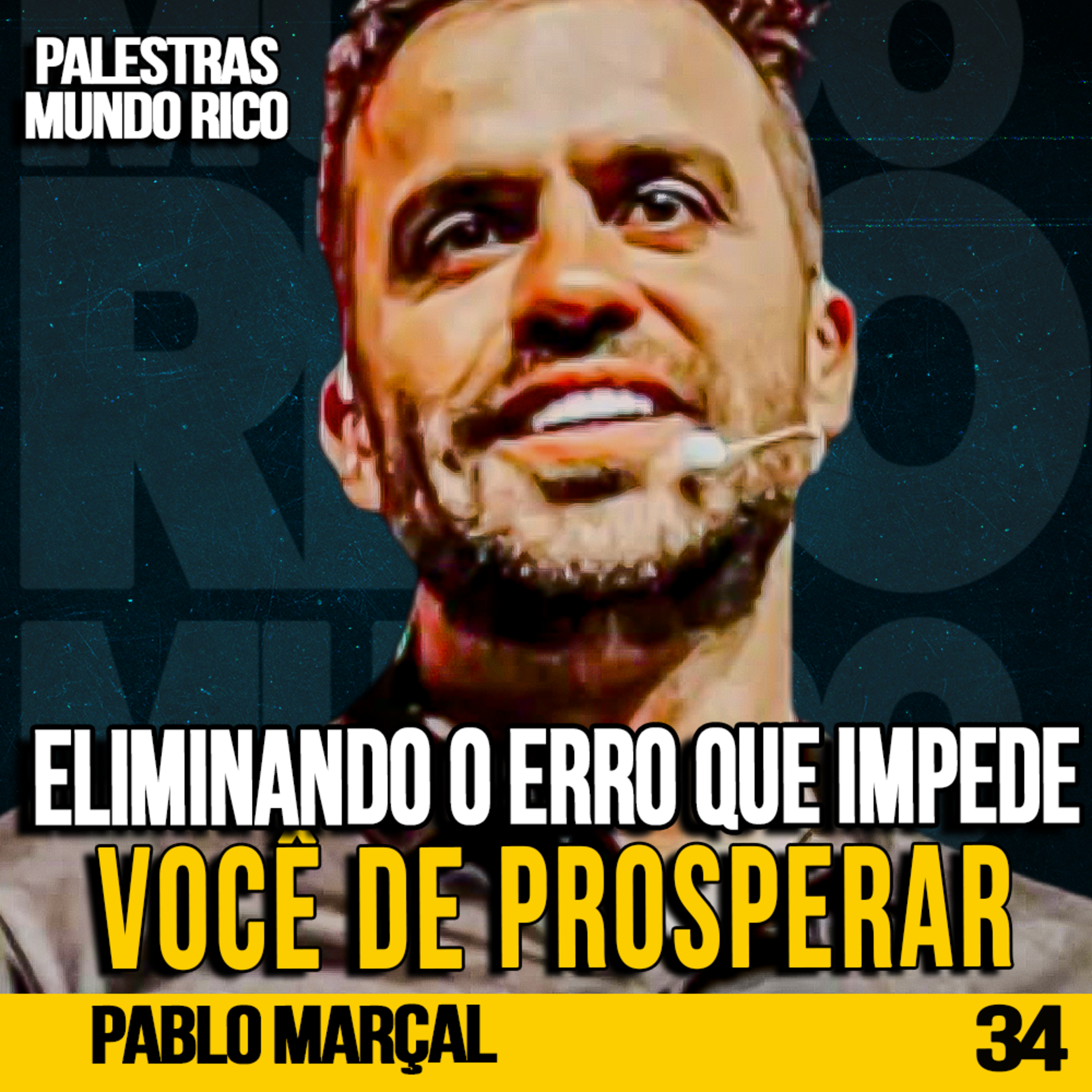 Pablo Marçal | ELIMINANDO O ERRO QUE IMPEDE VOCÊ DE PROSPERAR | PALESTRASCAST #34
