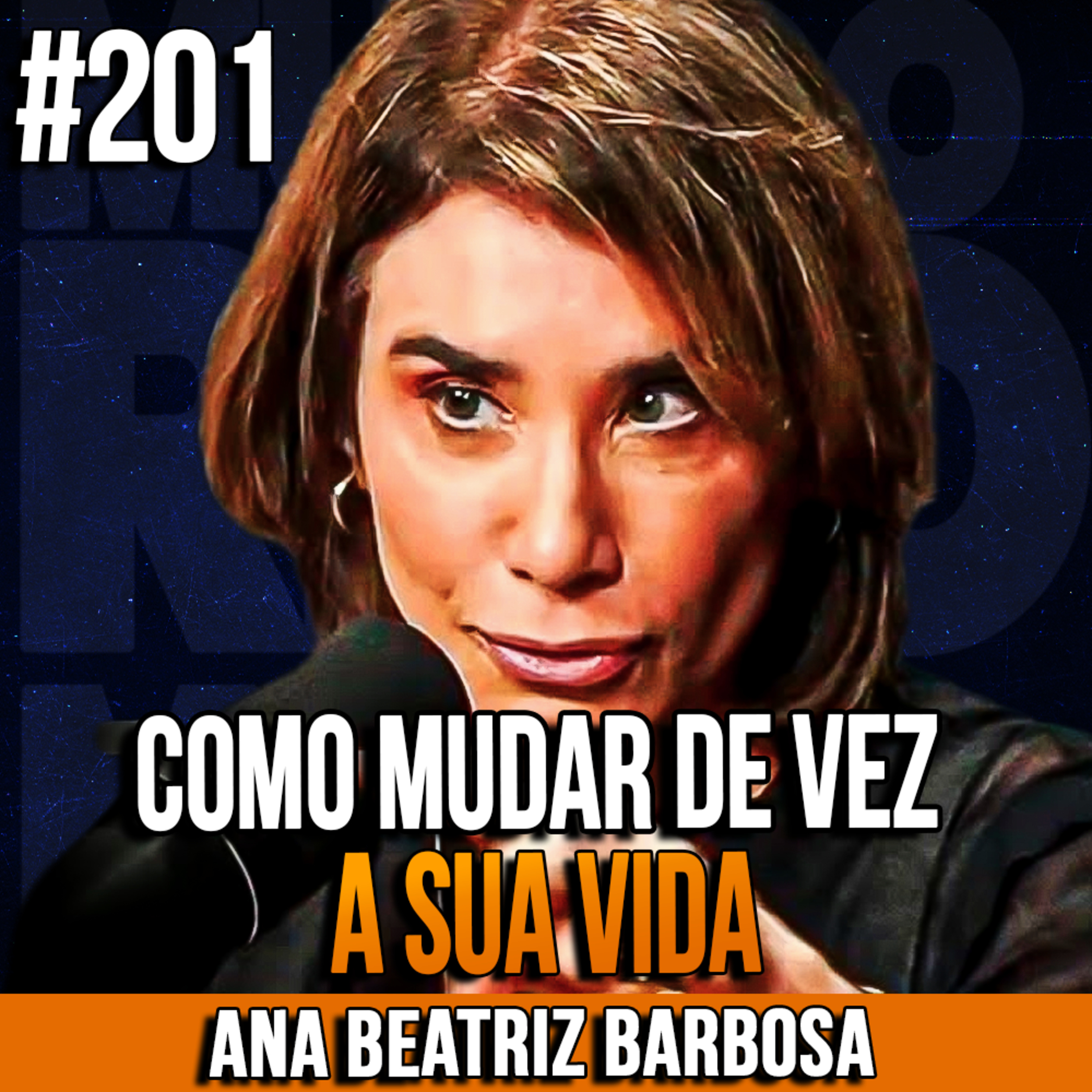 Ana Beatriz Barbosa | COMO MUDAR DE VEZ A SUA VIDA | InsightCast #201
