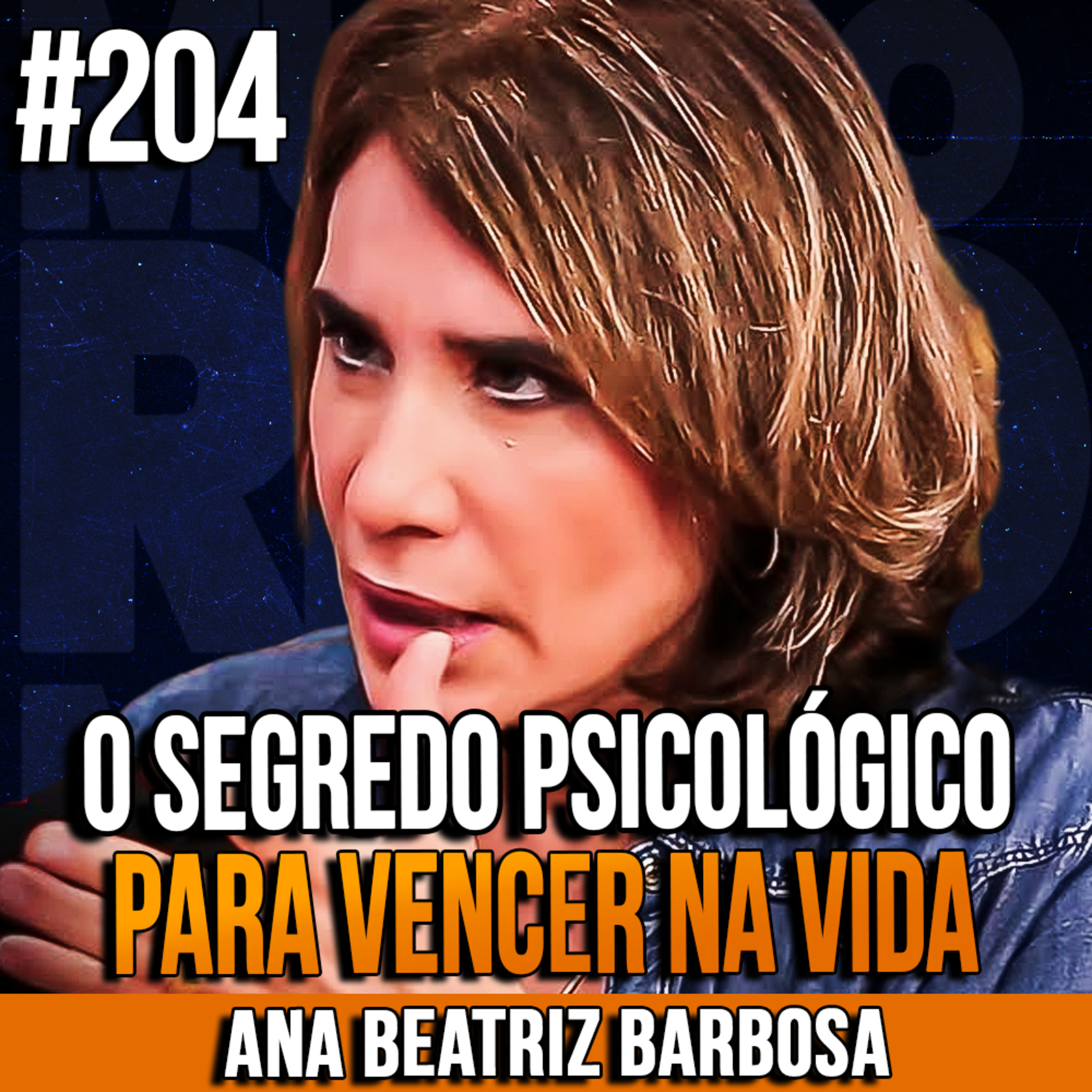 Ana Beatriz Barbosa | O SEGREDO PSICOLÓGICO PARA VENCER NA VIDA | InsightCast #204