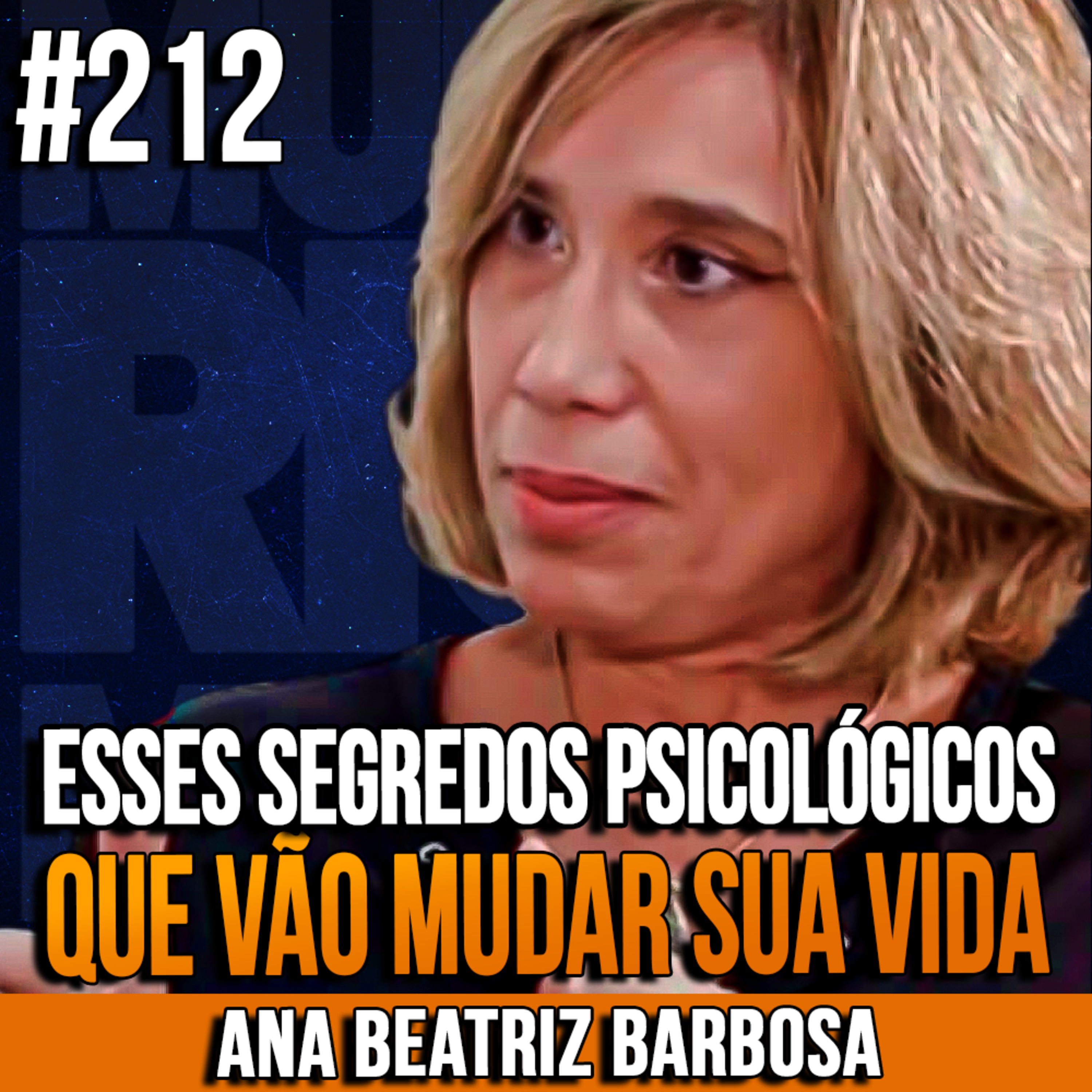 Ana Beatriz Barbosa | SEGREDOS PSICOLÓGICOS QUE VÃO MUDAR SUA VIDA | InsightCast #212