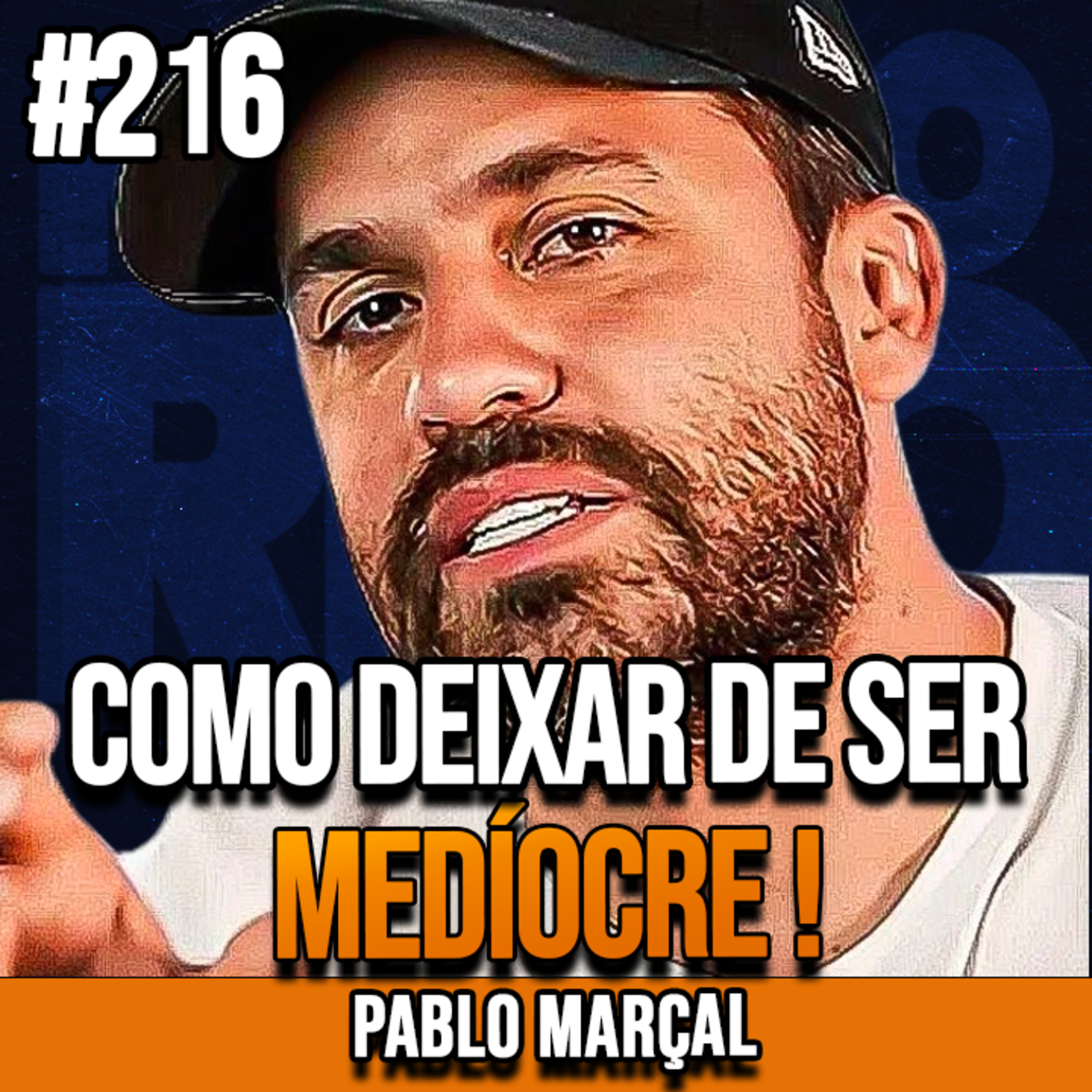Pablo Marçal | COMO DEIXAR A MEDIOCRIDADE E PROSPERAR RAPIDAMENTE | InsightCast #216